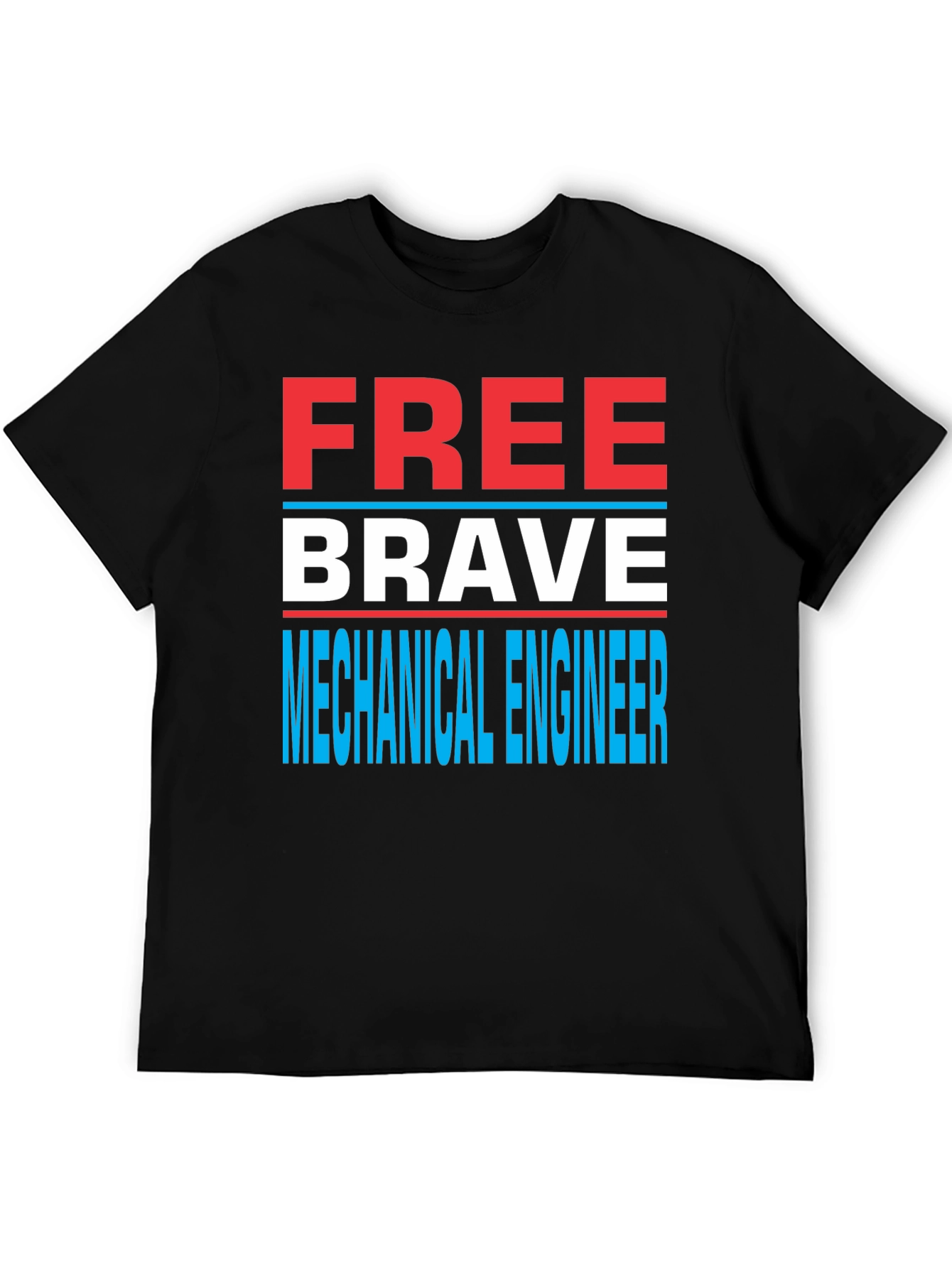 Free Brave Mechanical Engineer Novelty T-Shirt