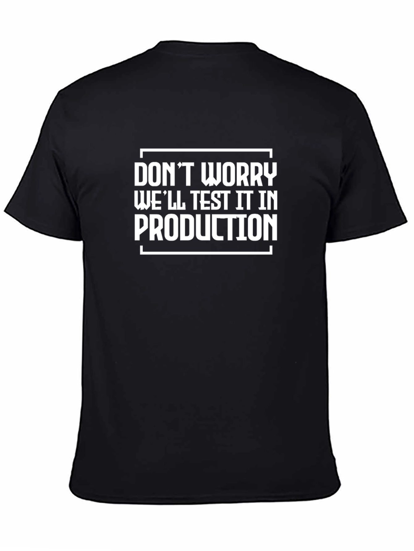 Dont Worry Well Test it in Production T-Shirt