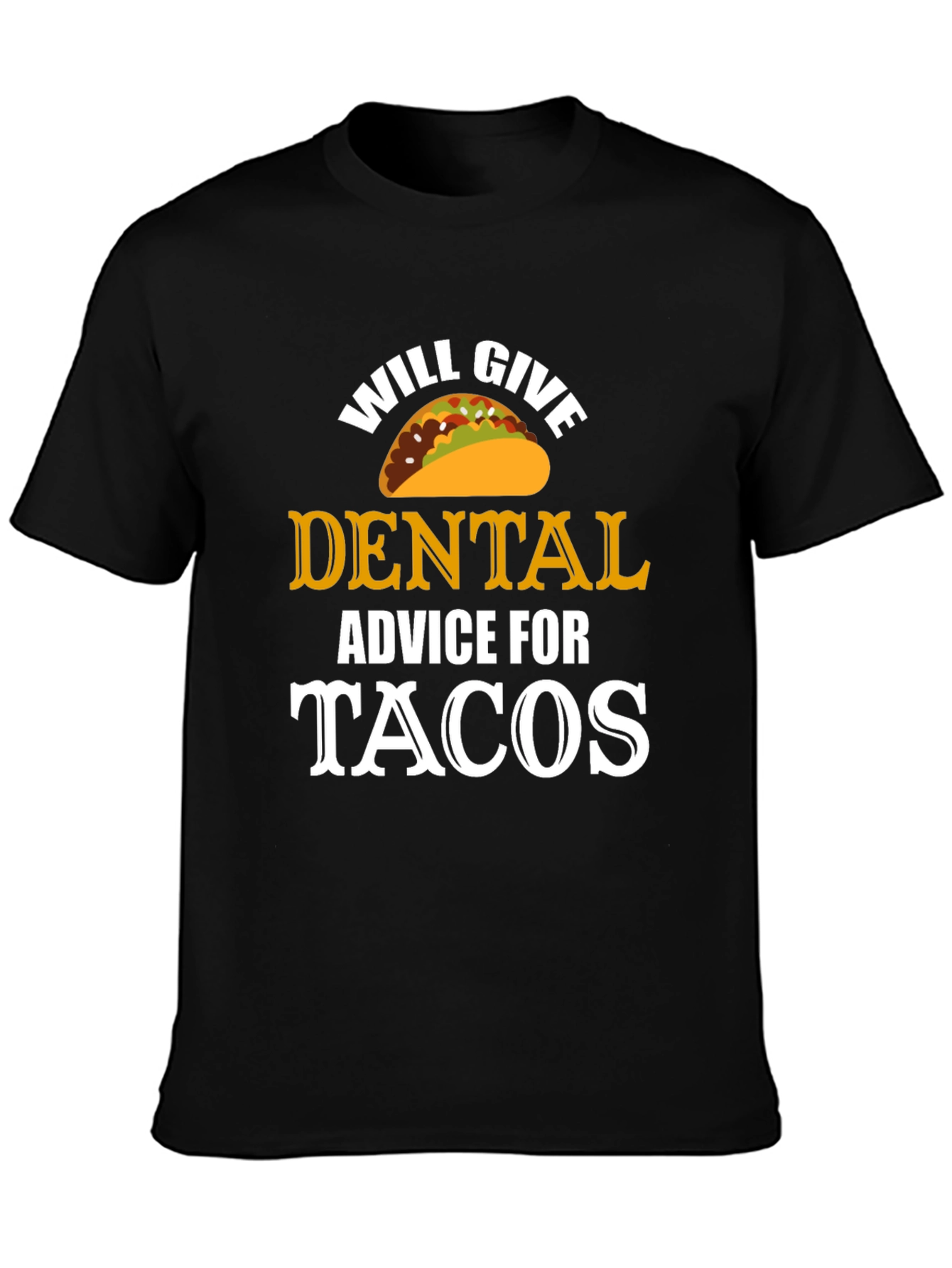 Will Give Dental Advice for Tacos T-Shirt