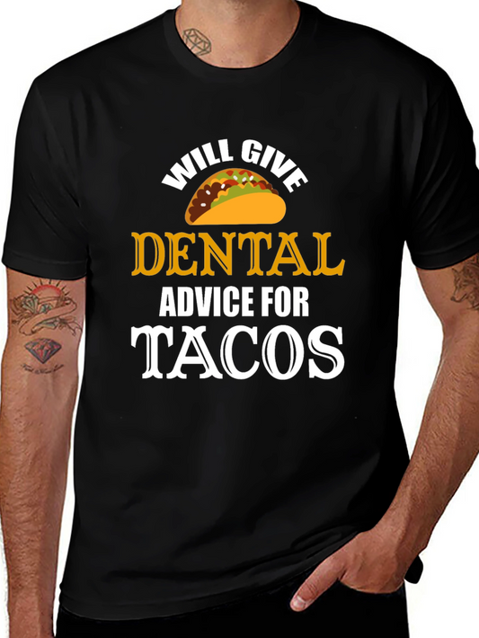Will Give Dental Advice for Tacos T-Shirt