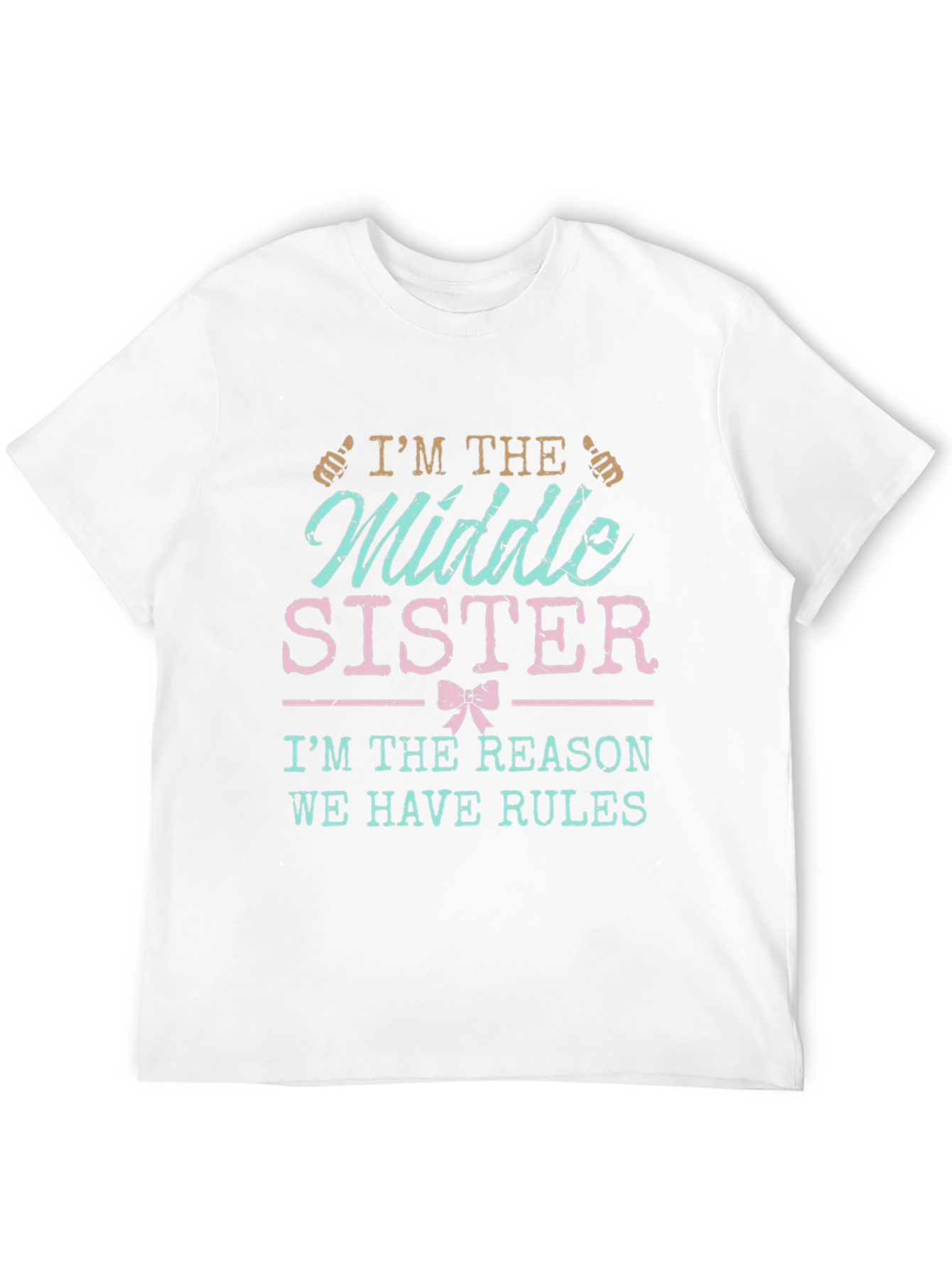 Middle Sister T-Shirt - Reason We Have Rules