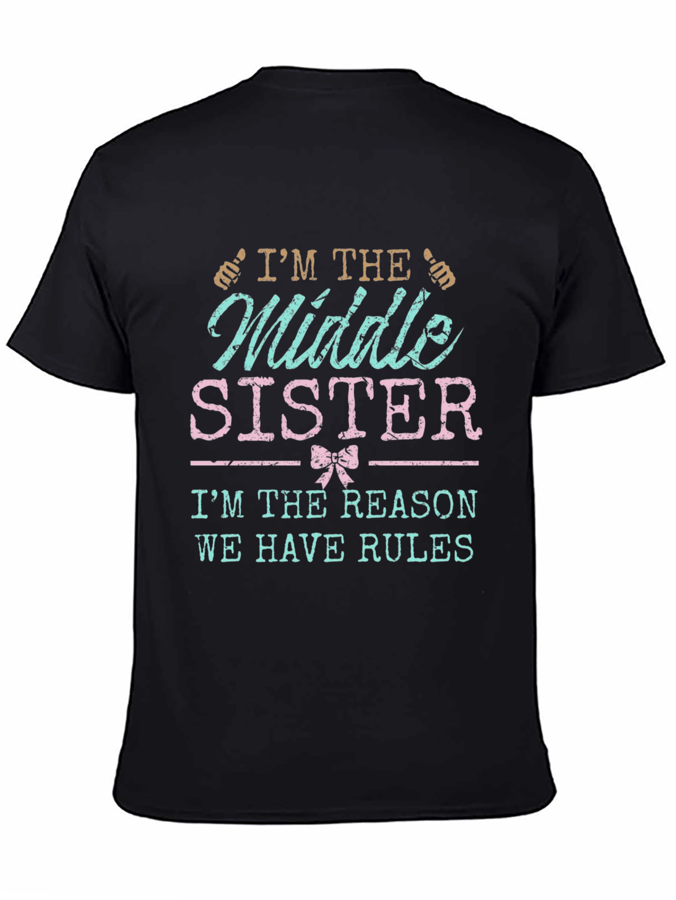 Middle Sister T-Shirt - Reason We Have Rules