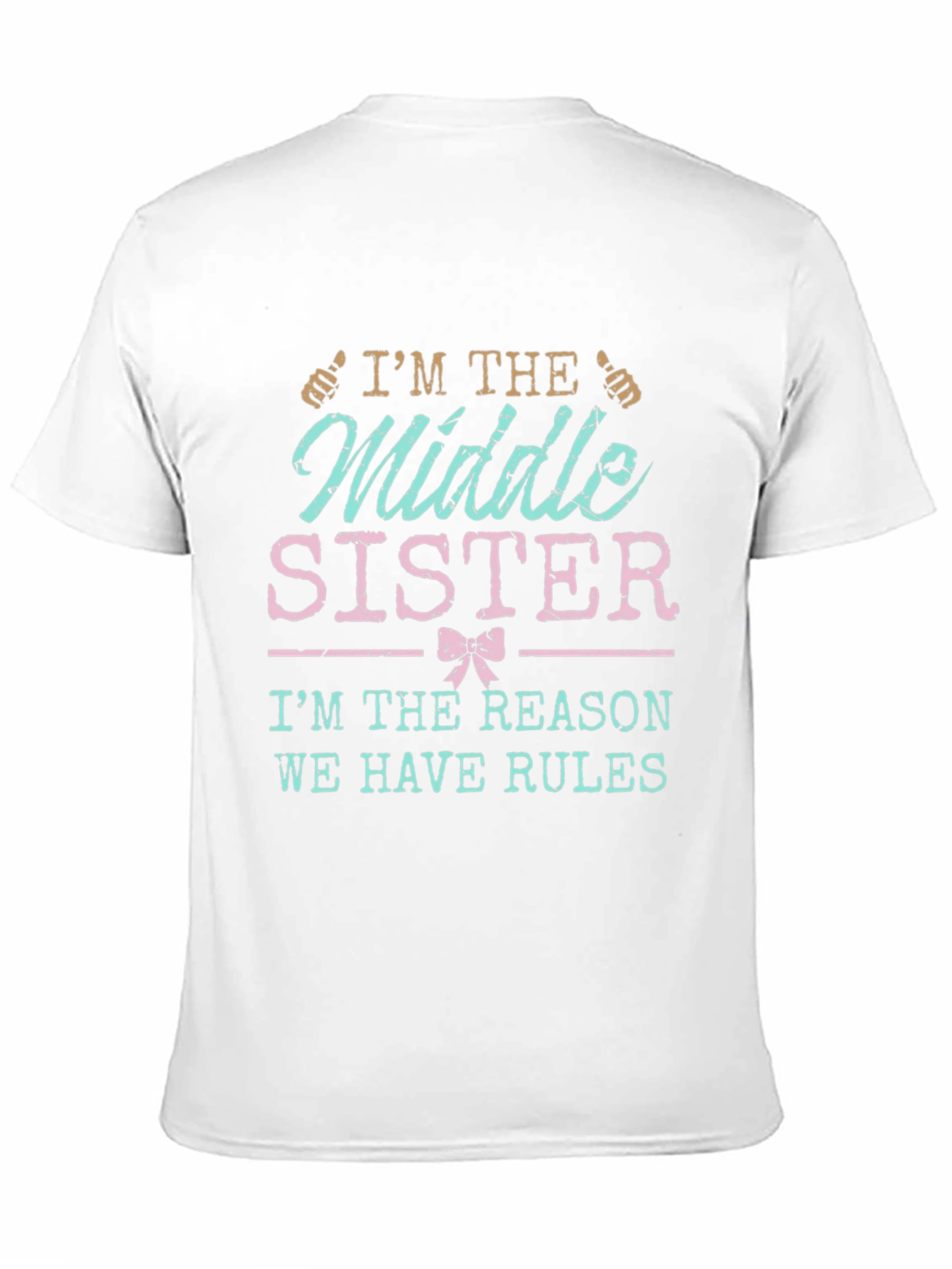 Middle Sister T-Shirt - Reason We Have Rules
