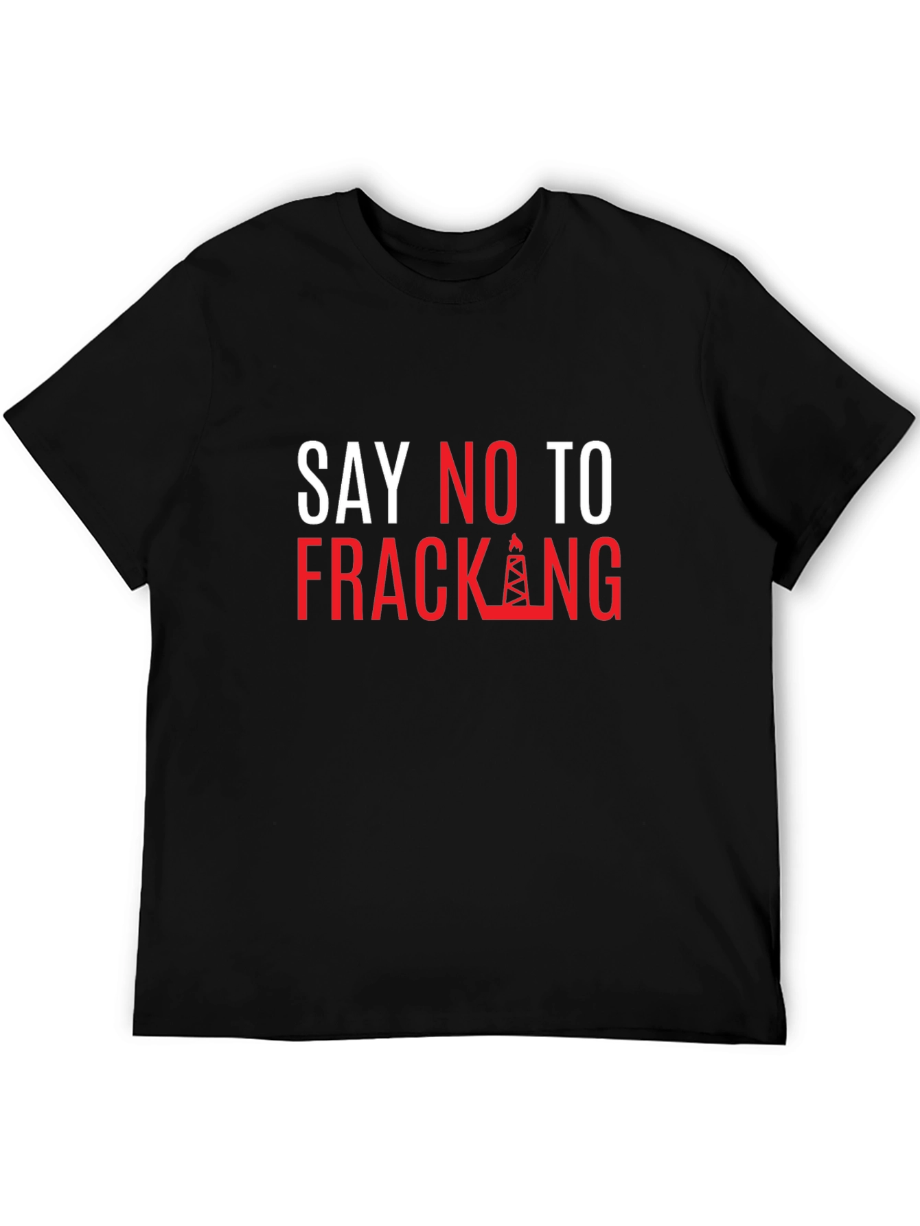 Say No to Fracking T-Shirt