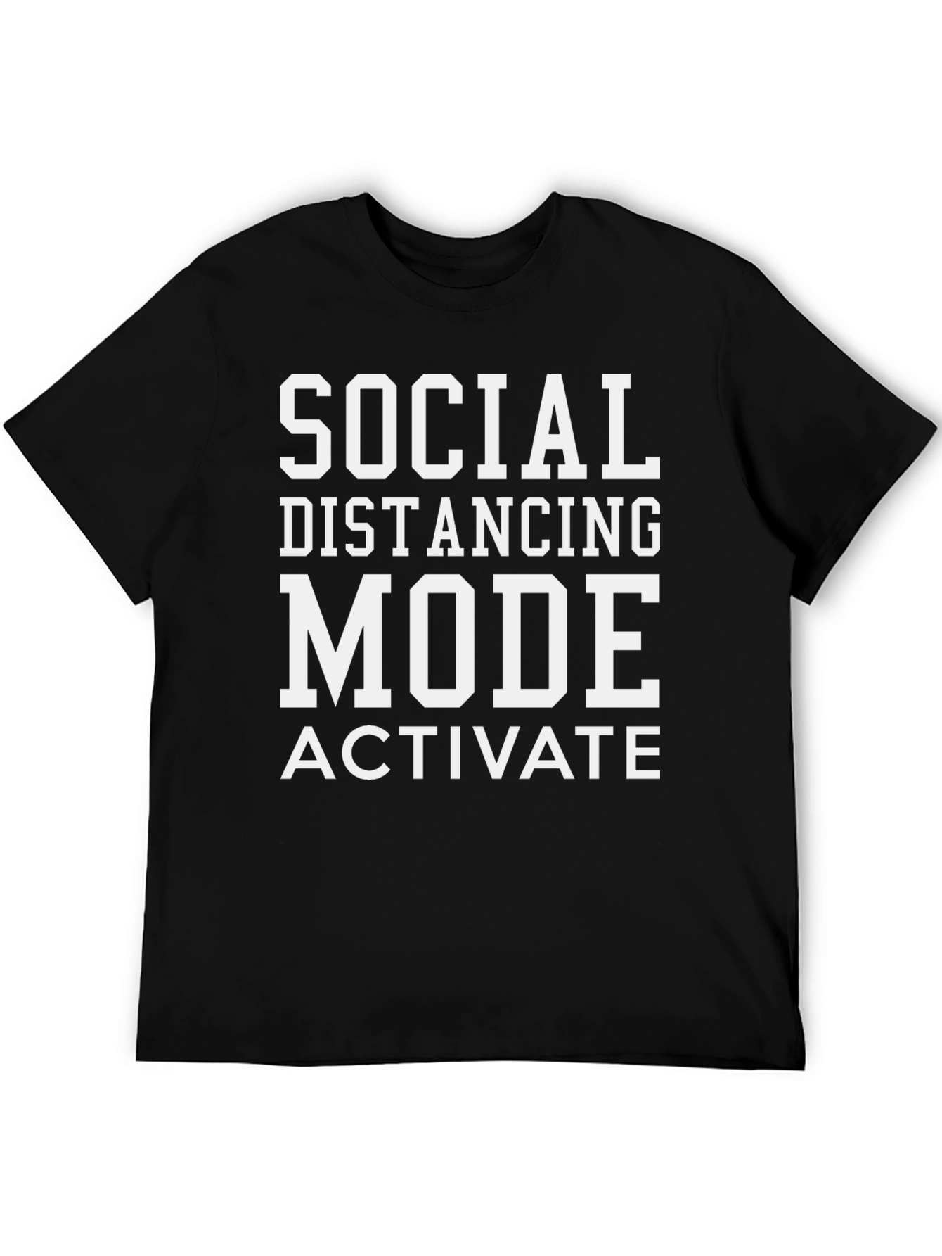 Social Distancing Mode Activated T-Shirt