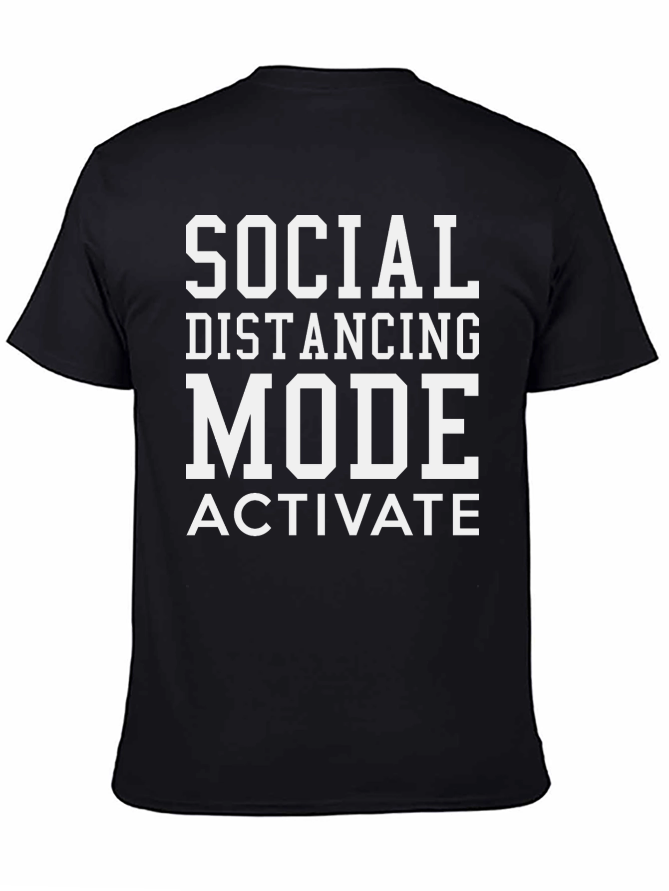 Social Distancing Mode Activated T-Shirt