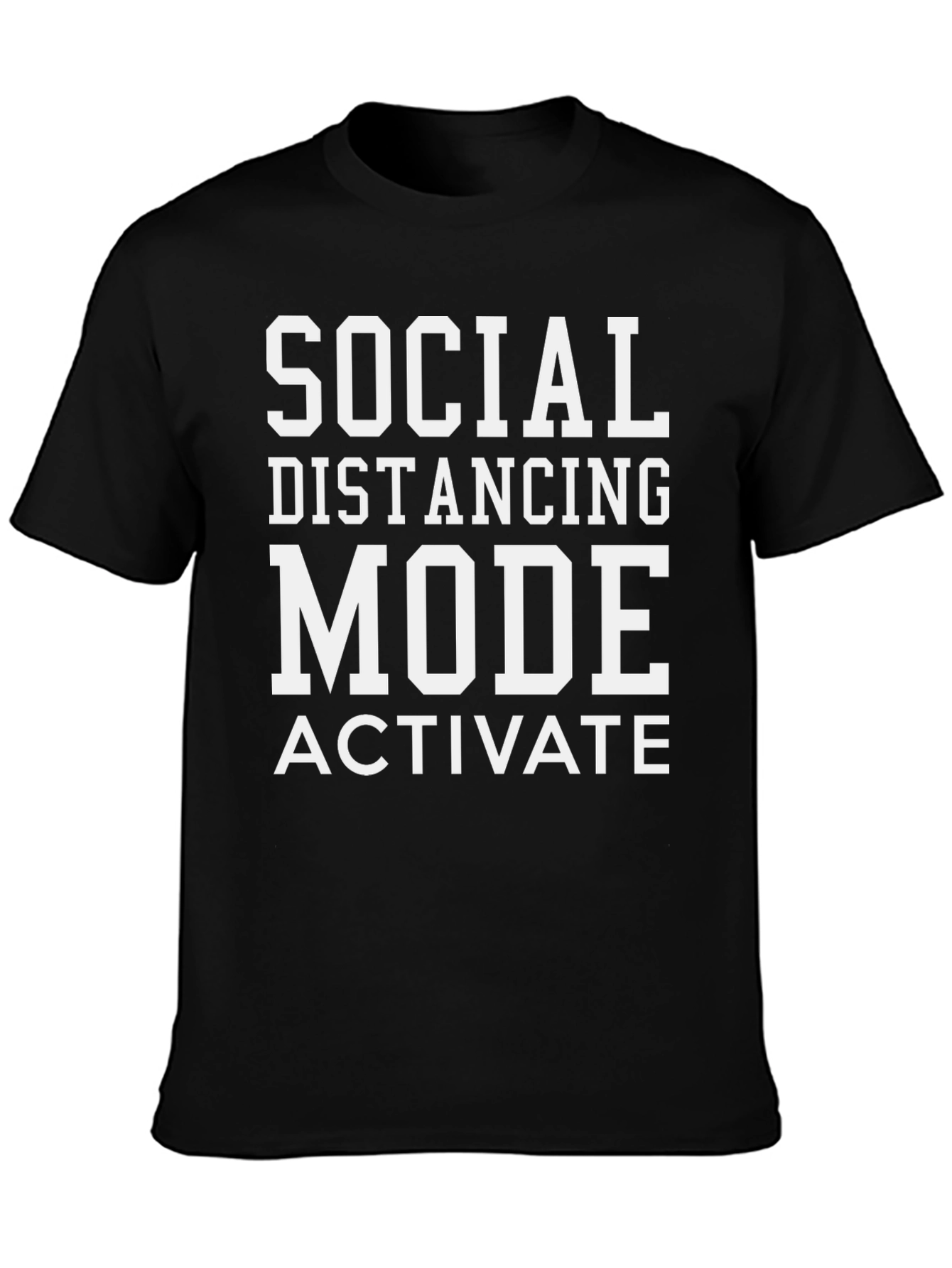 Social Distancing Mode Activated T-Shirt