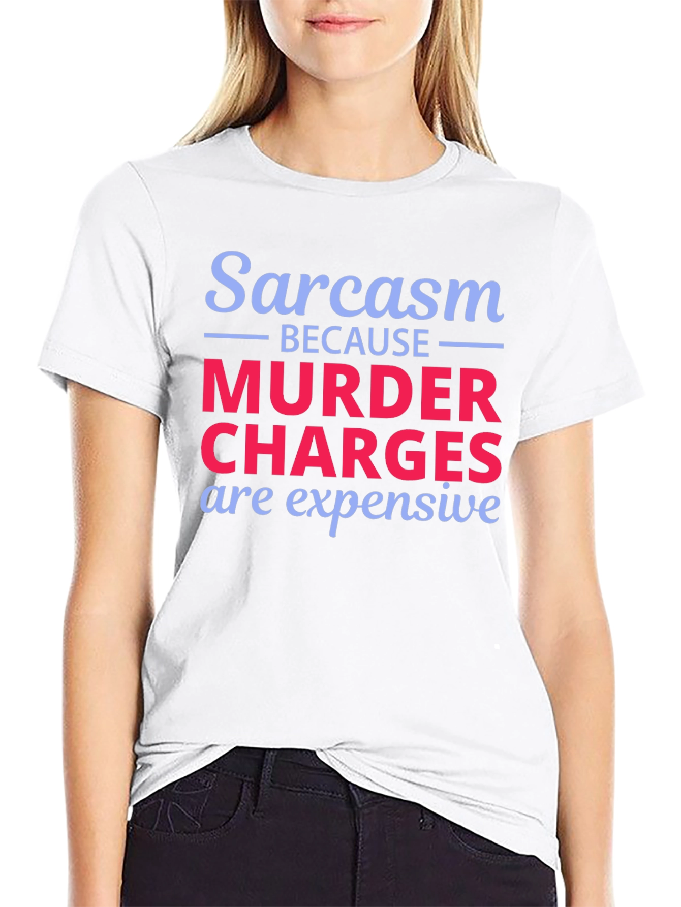 Sarcasm Murder Charges Funny Graphic T-Shirt
