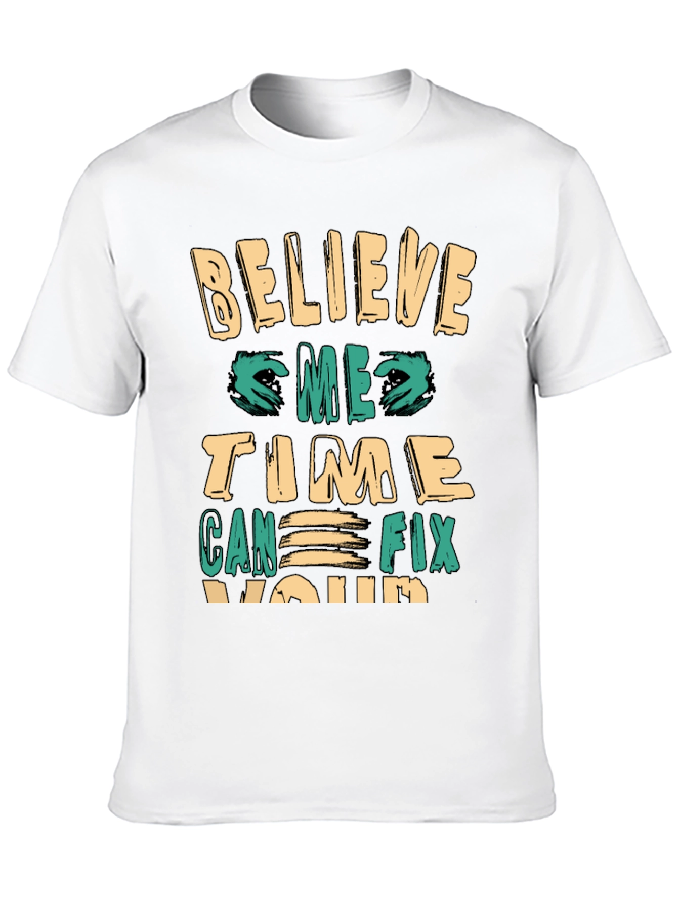 Believe Time Can Fix You Premium Tee