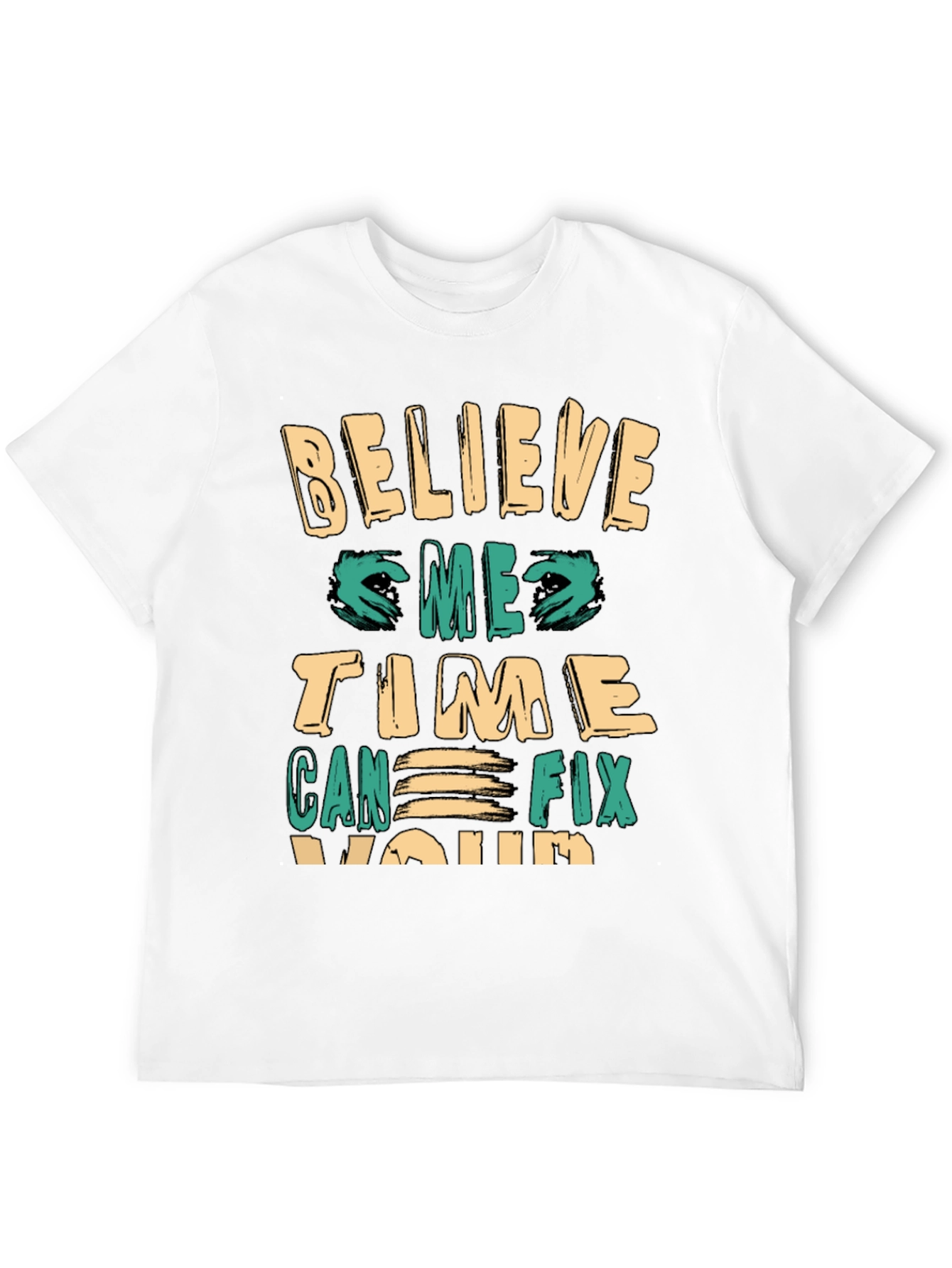 Believe Time Can Fix You Premium Tee