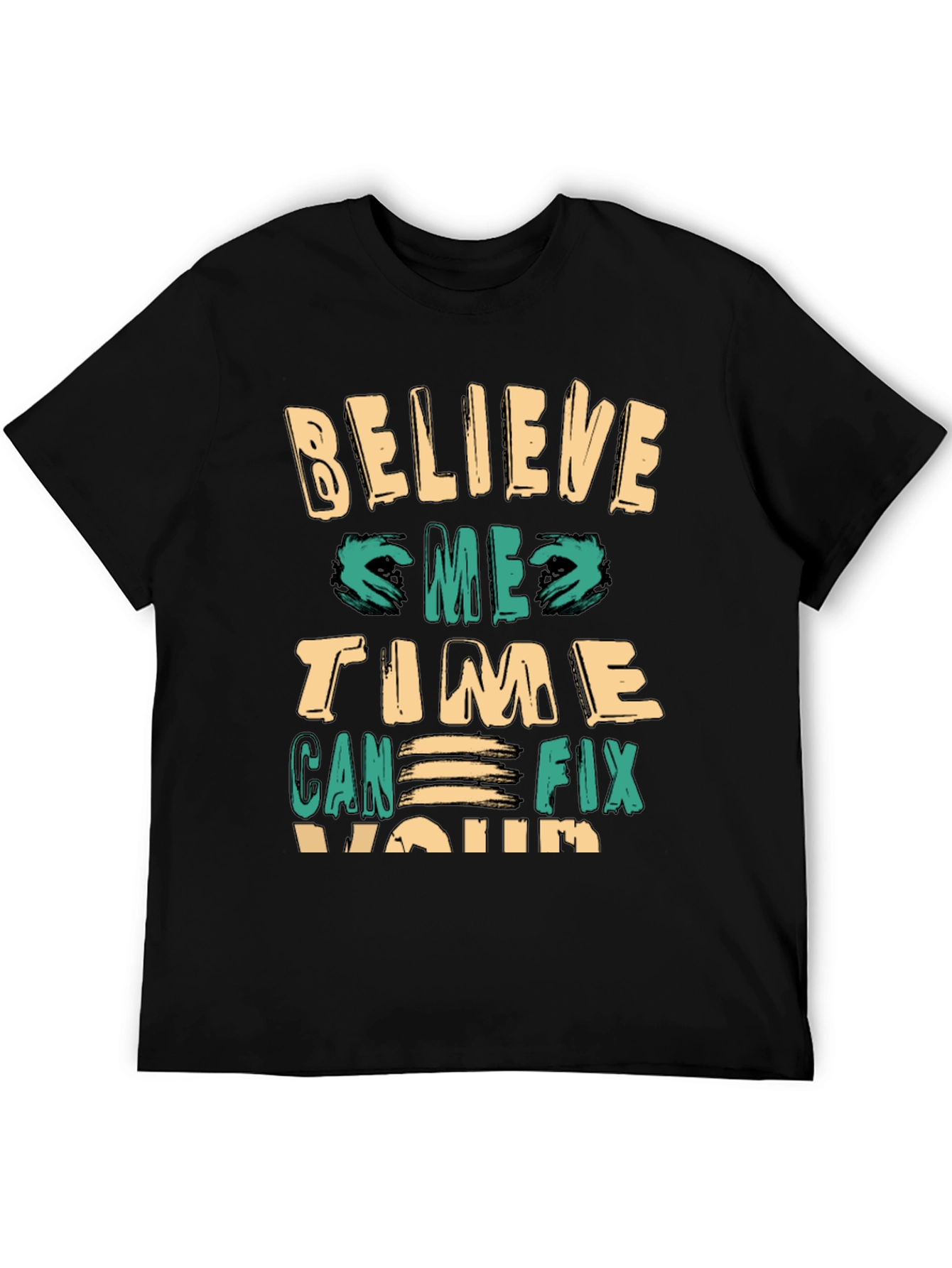 Believe Time Can Fix You Premium Tee