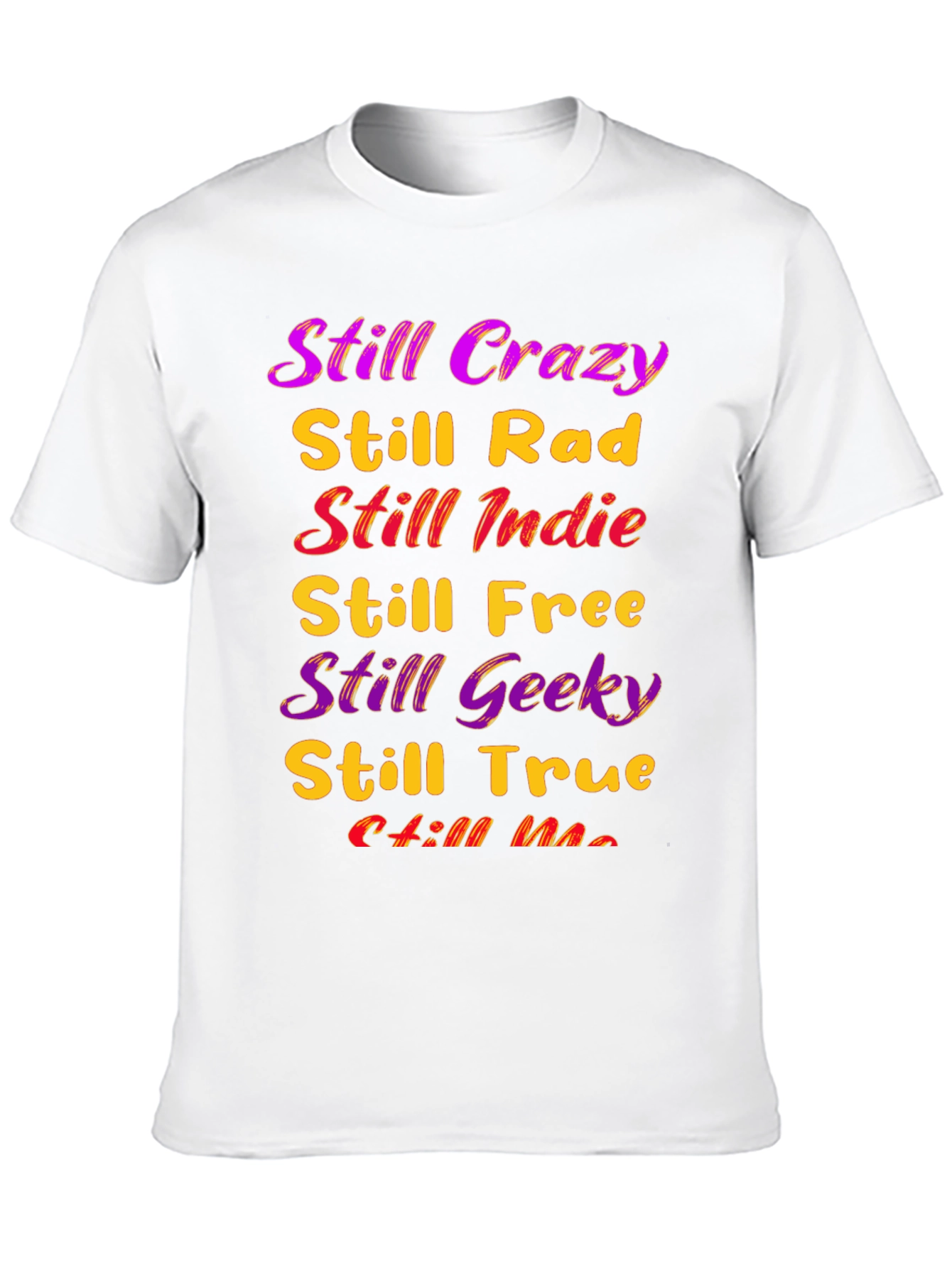 Still Crazy T-Shirt - Indie Geek Rad Tee