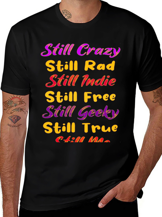 Still Crazy T-Shirt - Indie Geek Rad Tee