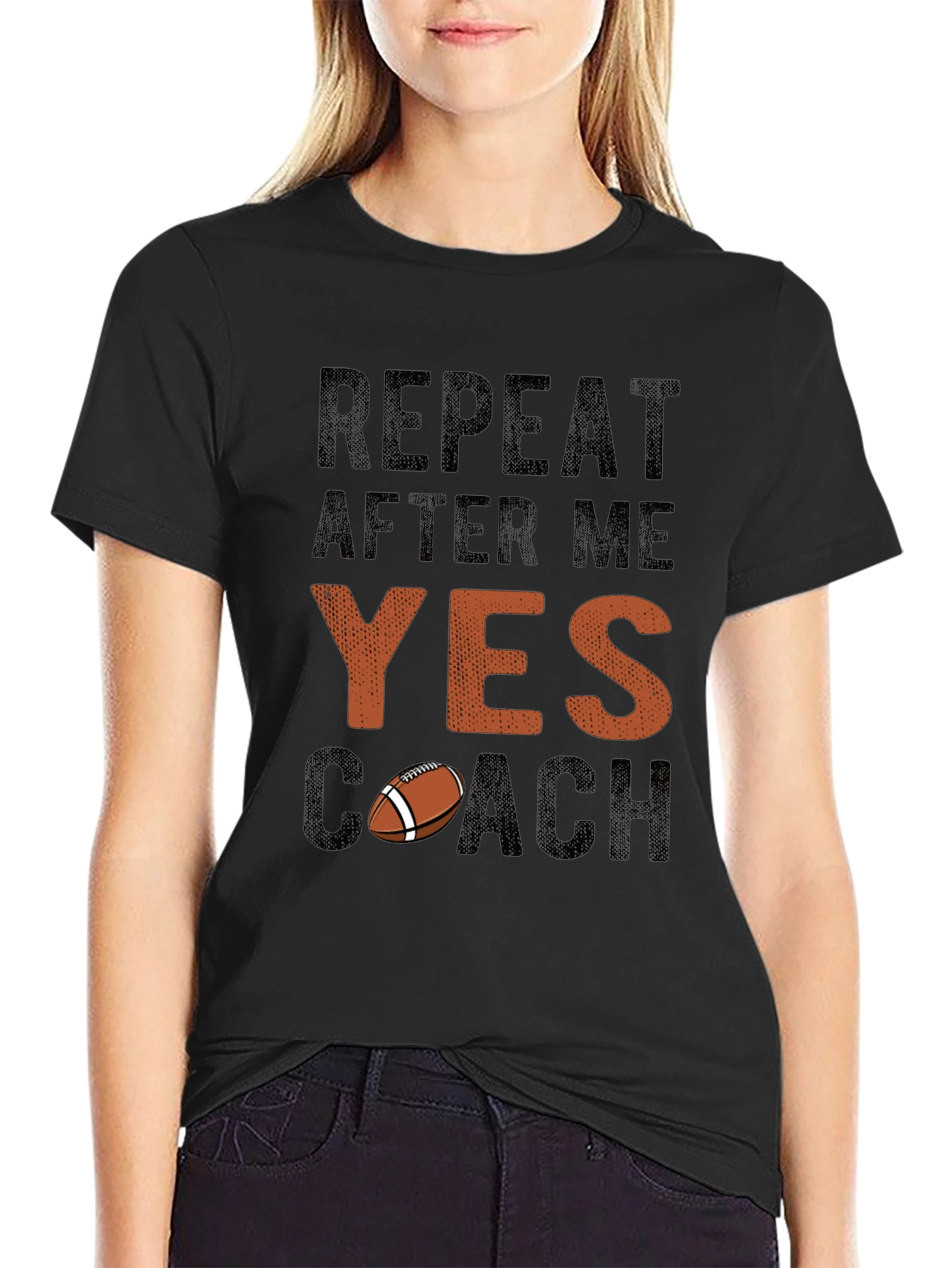 Repeat After Me YES Coach Football T-Shirt