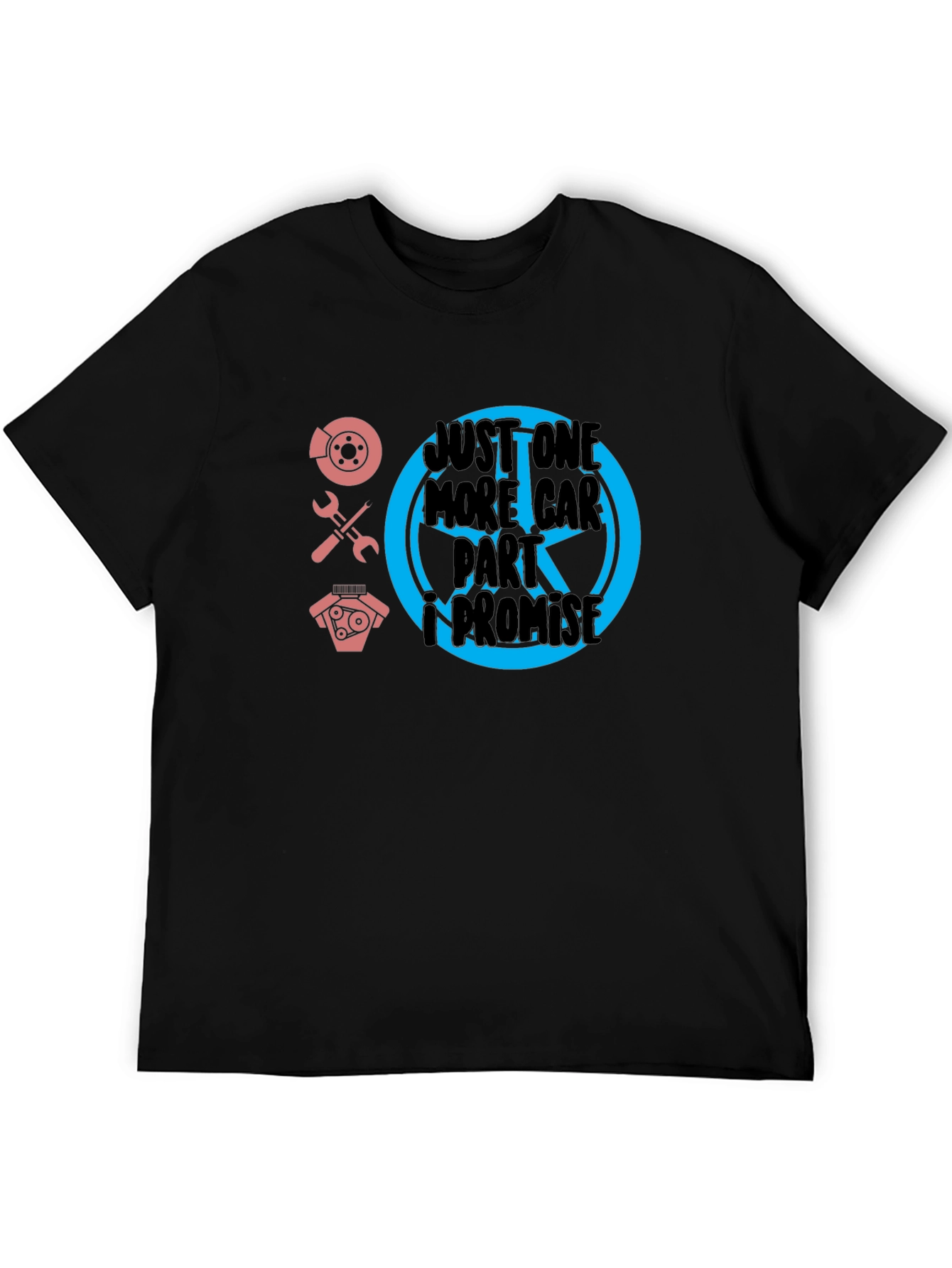 Just One More Car Part T-Shirt