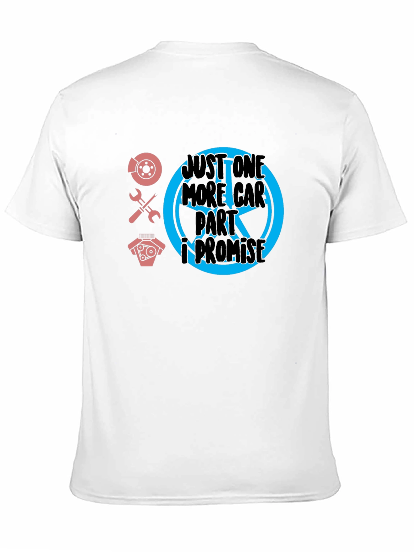 Just One More Car Part T-Shirt