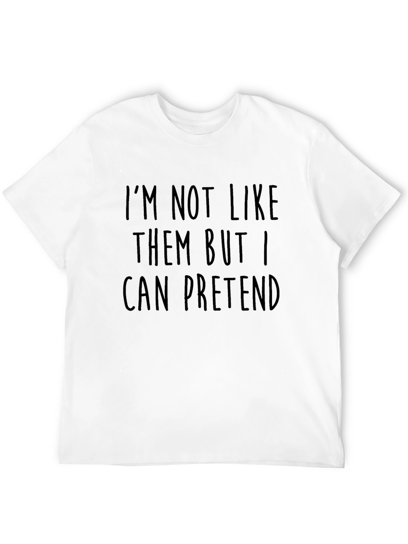 Im Not Like Them Tee - Funny Sarcastic T-Shirt