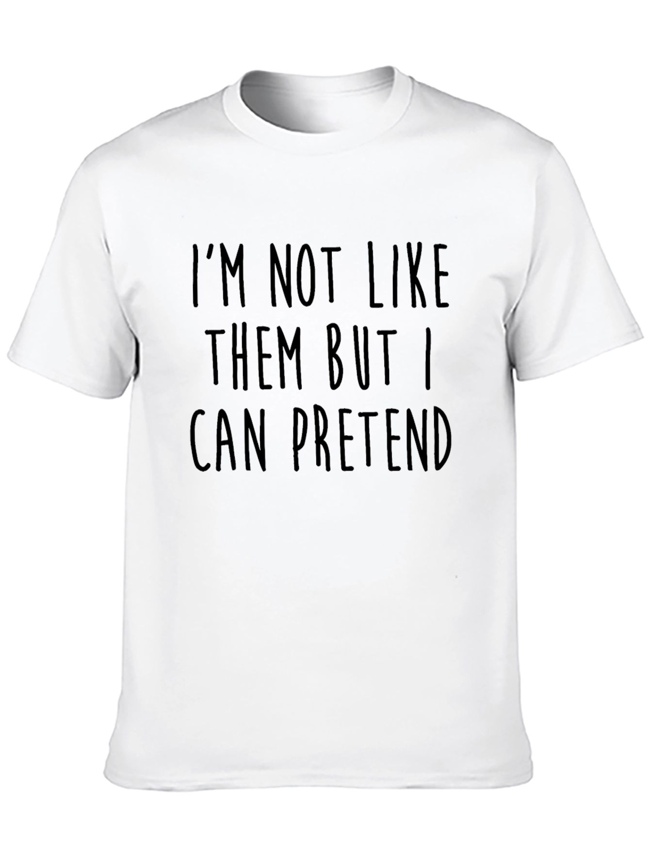Im Not Like Them Tee - Funny Sarcastic T-Shirt