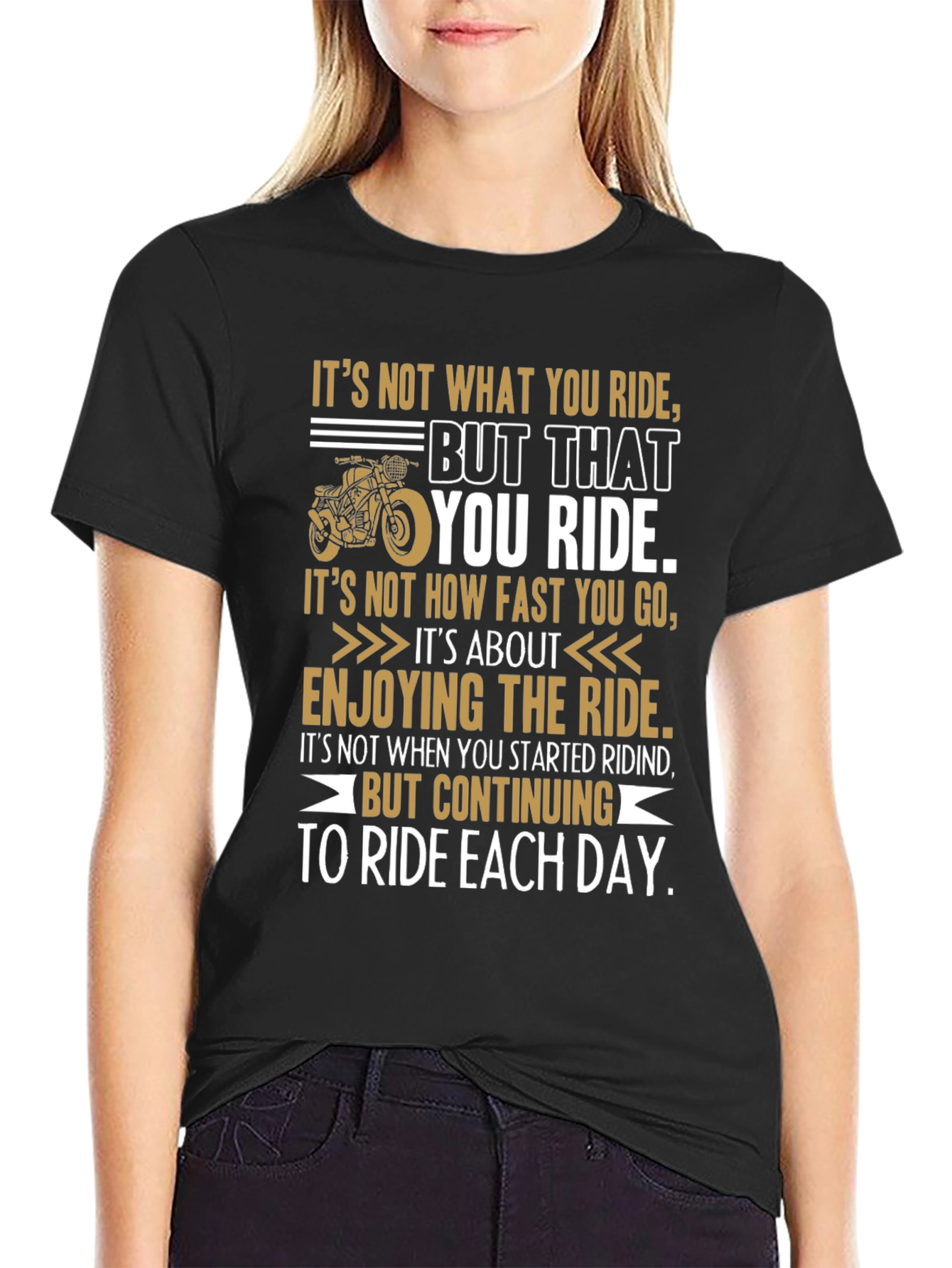Riding Quote Graphic Tee - Motivational Biker T-Shirt