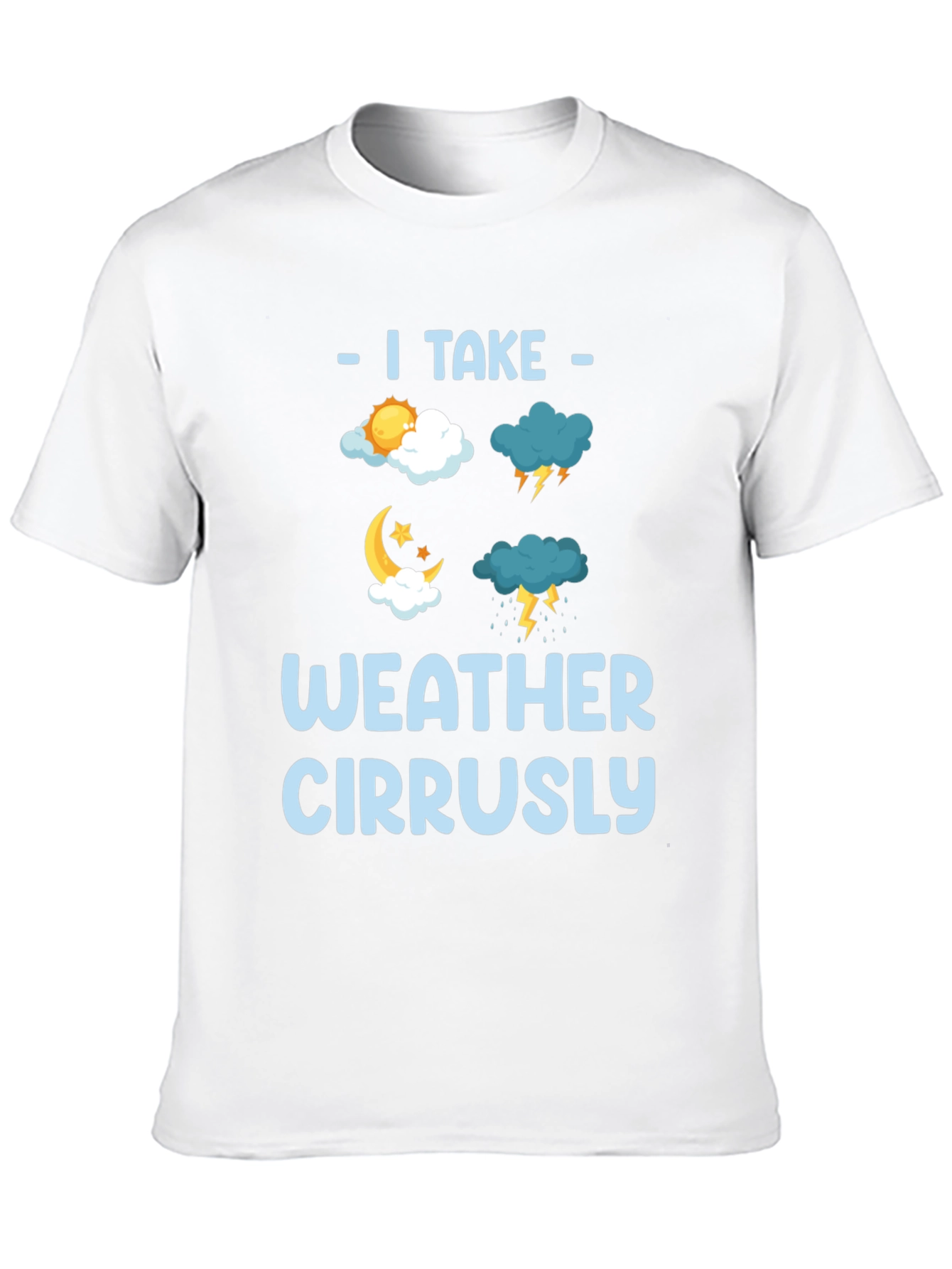 I Take Weather Cirrusly Funny Weather T-Shirt