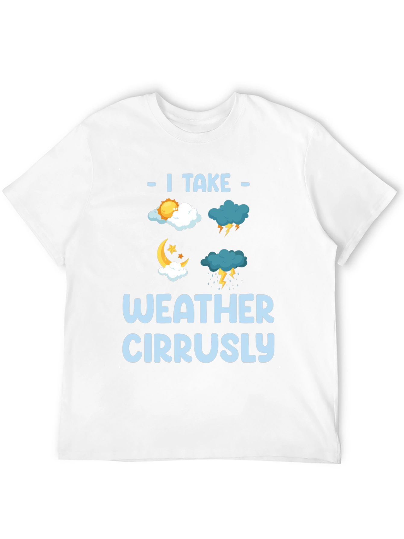 I Take Weather Cirrusly Funny Weather T-Shirt