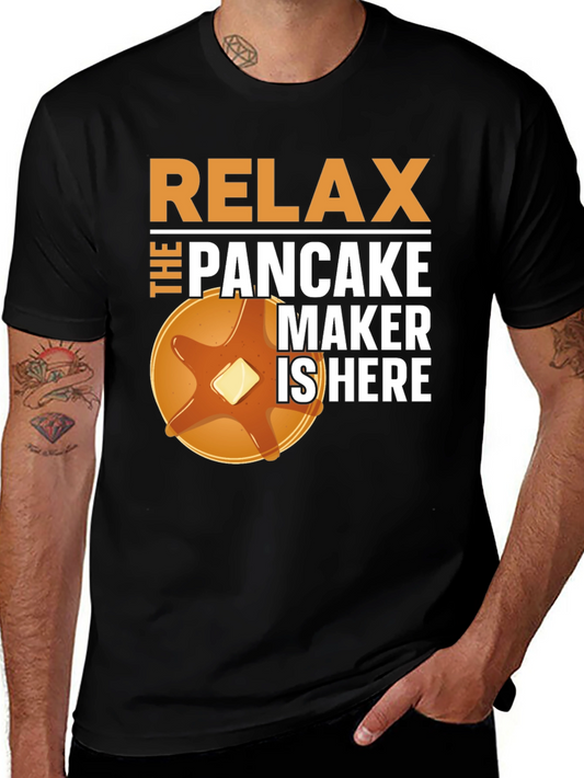 Relax the Pancake Maker is Here T-Shirt