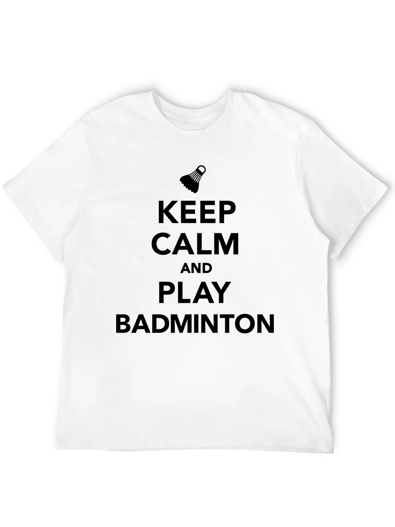 Keep Calm and Play Badminton T-Shirt