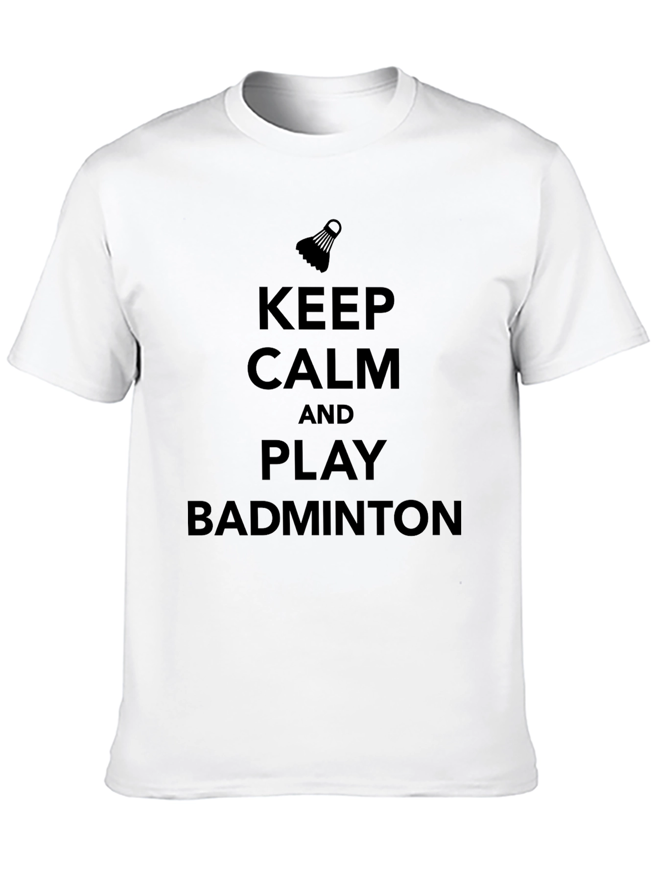 Keep Calm and Play Badminton T-Shirt