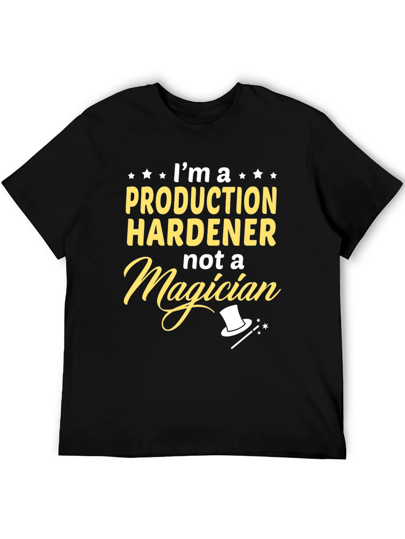 Production Hardener T-Shirt - Not a Magician Graphic Tee