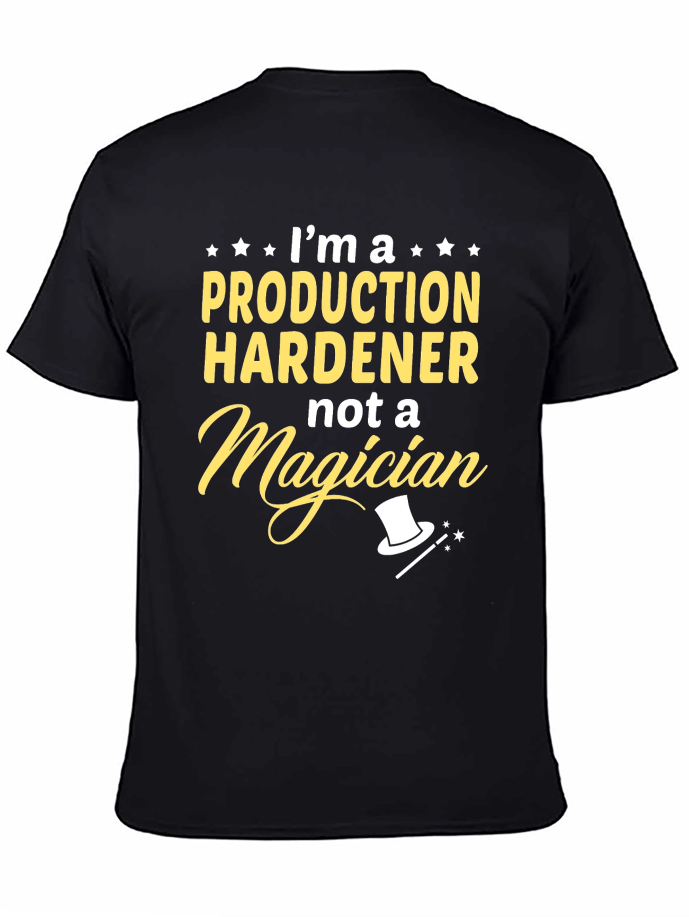 Production Hardener T-Shirt - Not a Magician Graphic Tee
