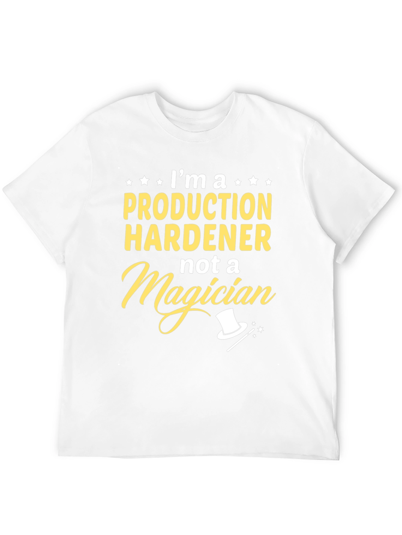 Production Hardener T-Shirt - Not a Magician Graphic Tee