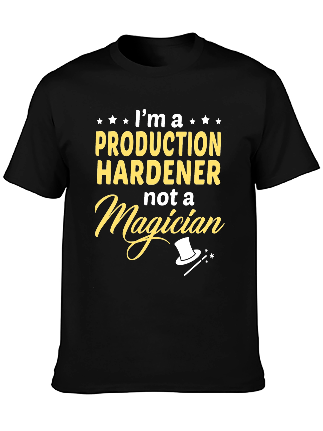 Production Hardener T-Shirt - Not a Magician Graphic Tee