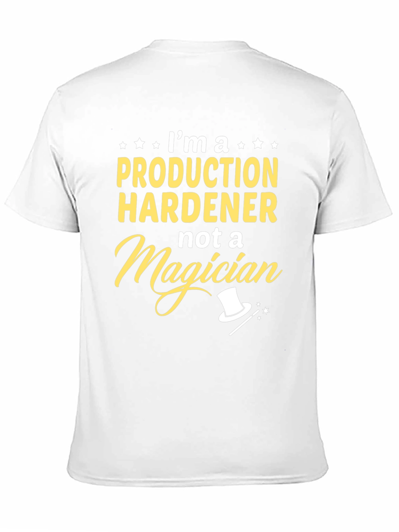 Production Hardener T-Shirt - Not a Magician Graphic Tee