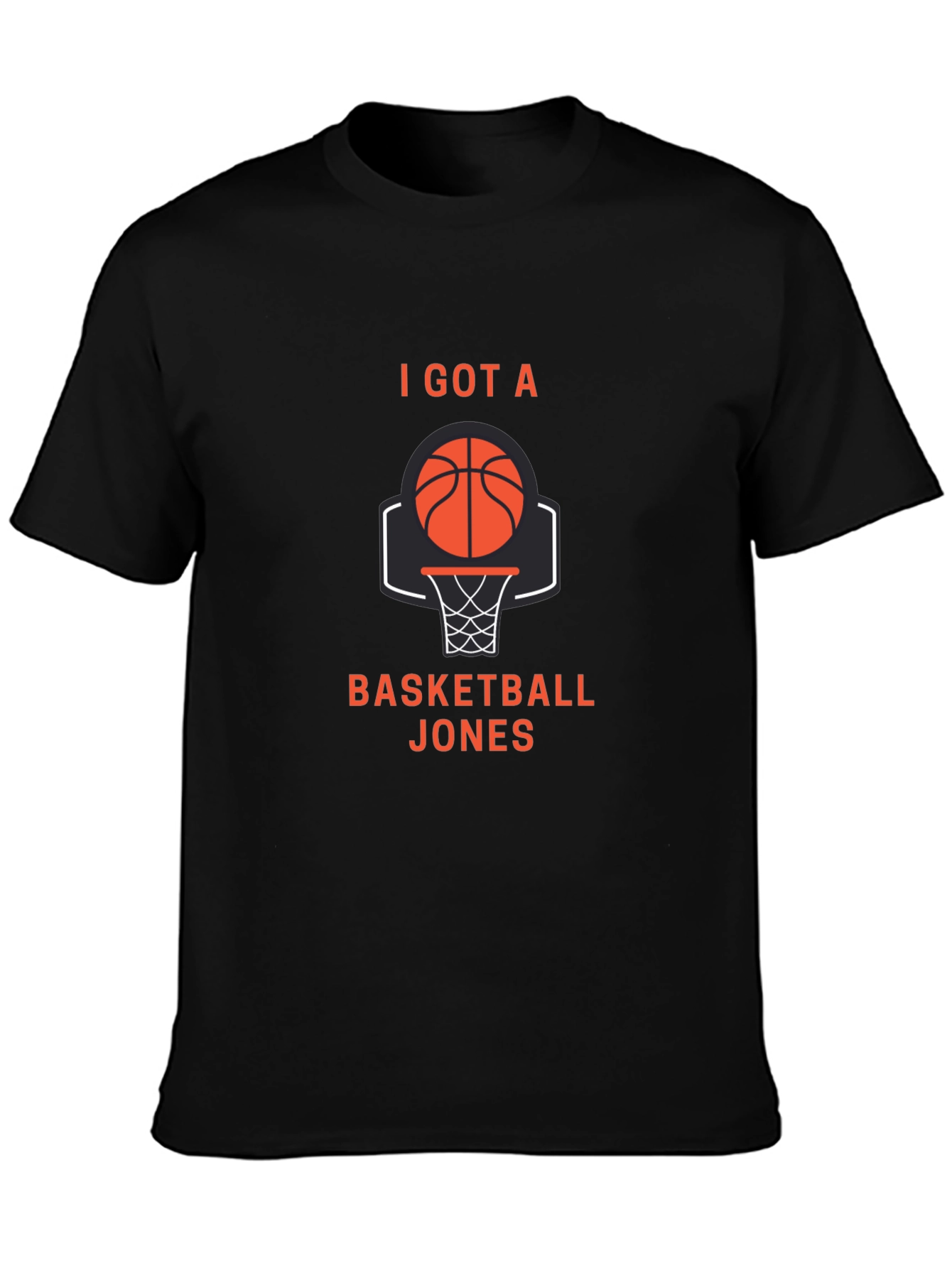 Basketball Jones T-Shirt - I Got A Basketball Jones