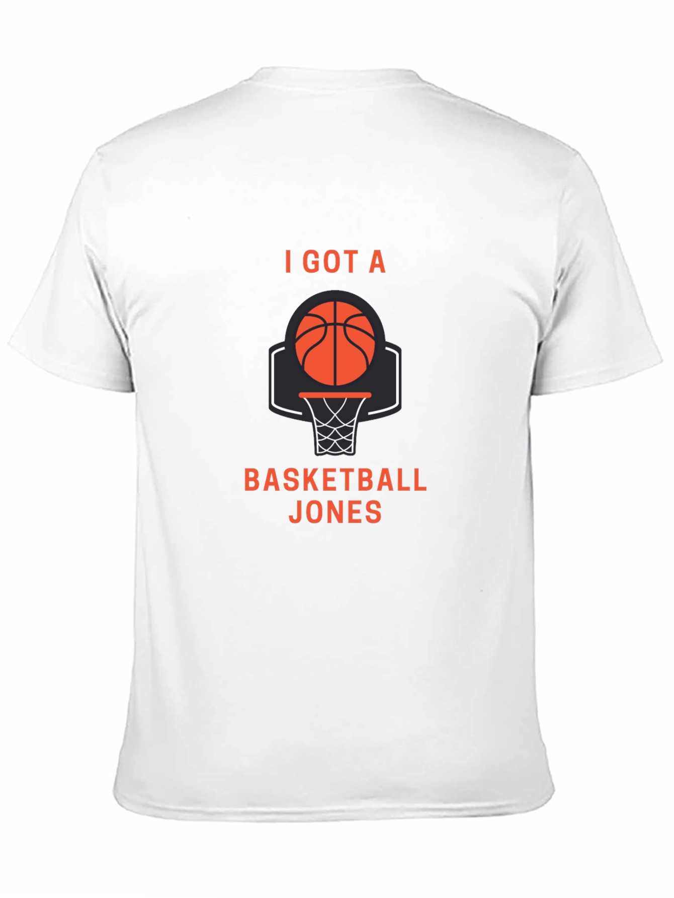Basketball Jones T-Shirt - I Got A Basketball Jones
