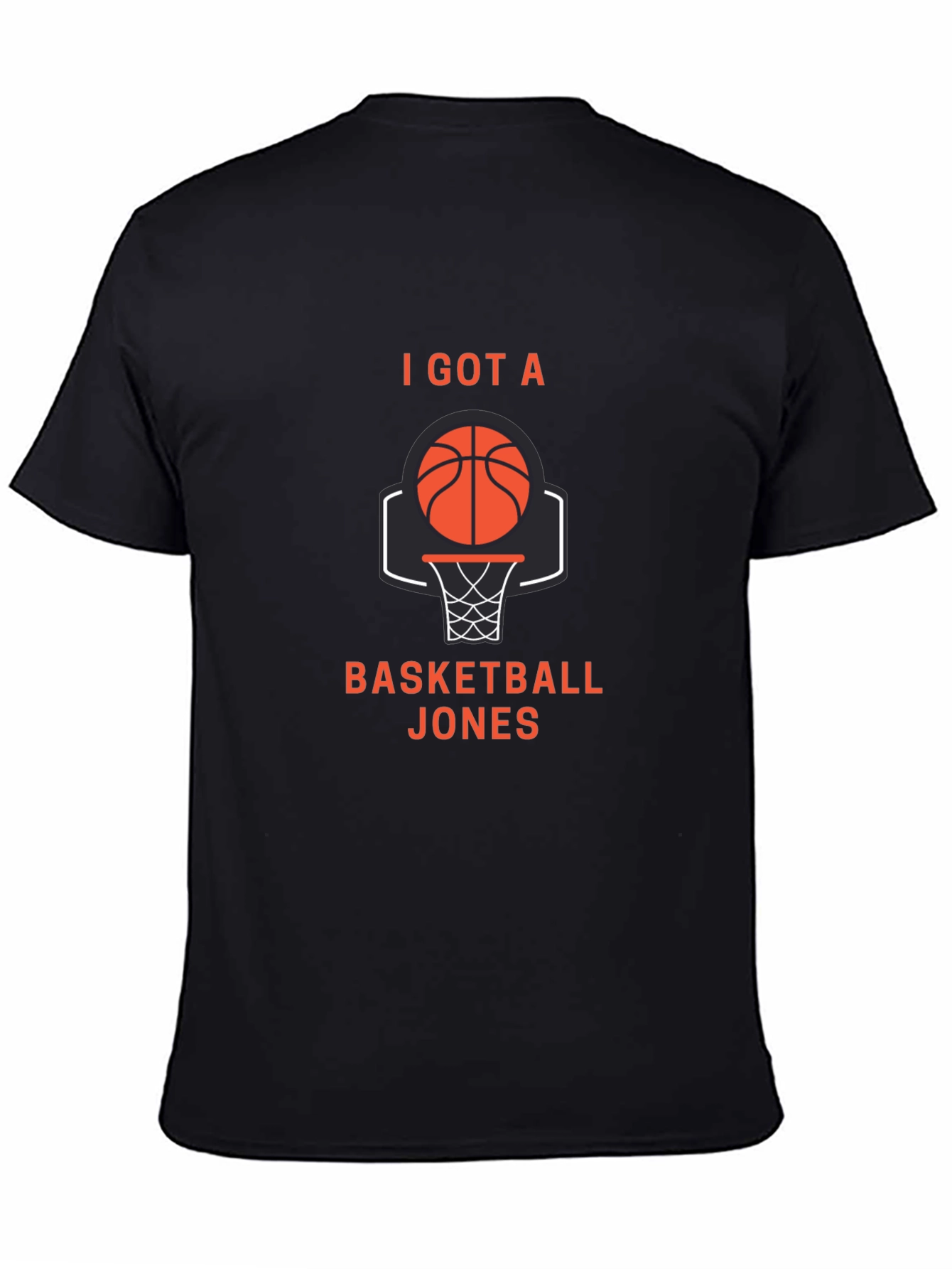 Basketball Jones T-Shirt - I Got A Basketball Jones
