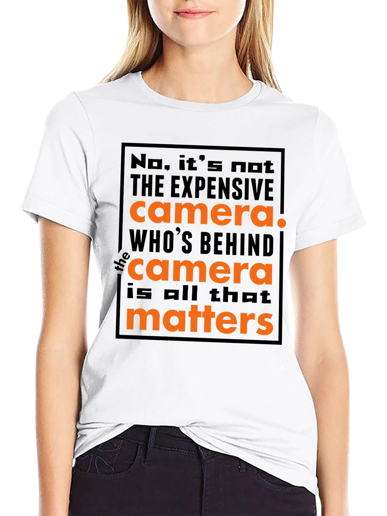 Photographers Motto T-Shirt: Its Not the Camera!