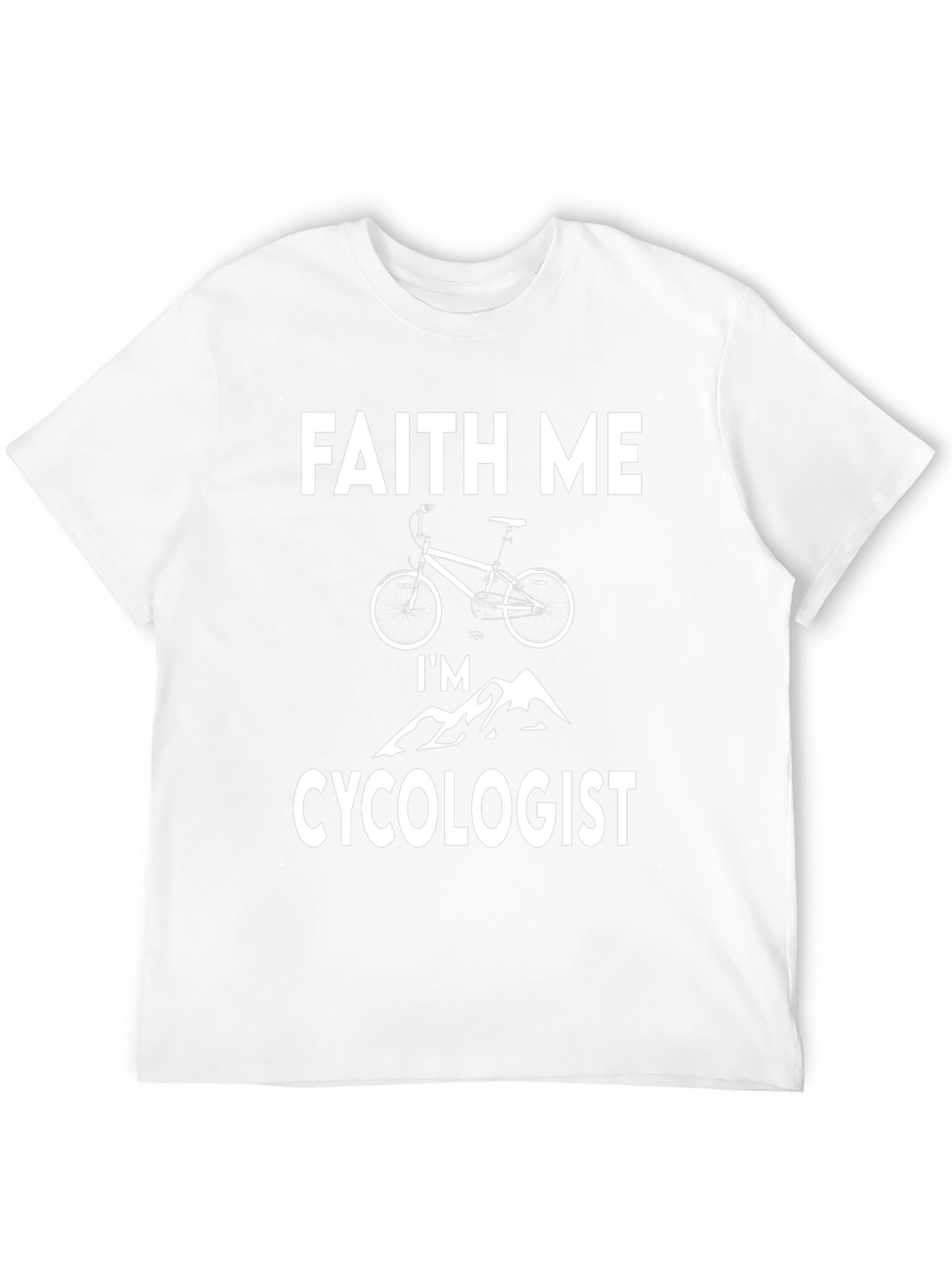 Faith Me Im a Cycologist T-Shirt