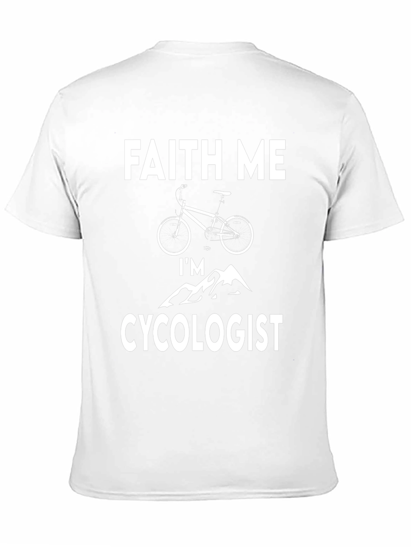 Faith Me Im a Cycologist T-Shirt
