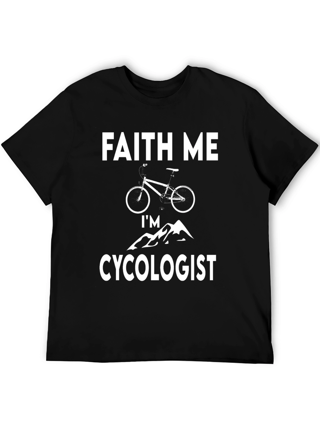 Faith Me Im a Cycologist T-Shirt