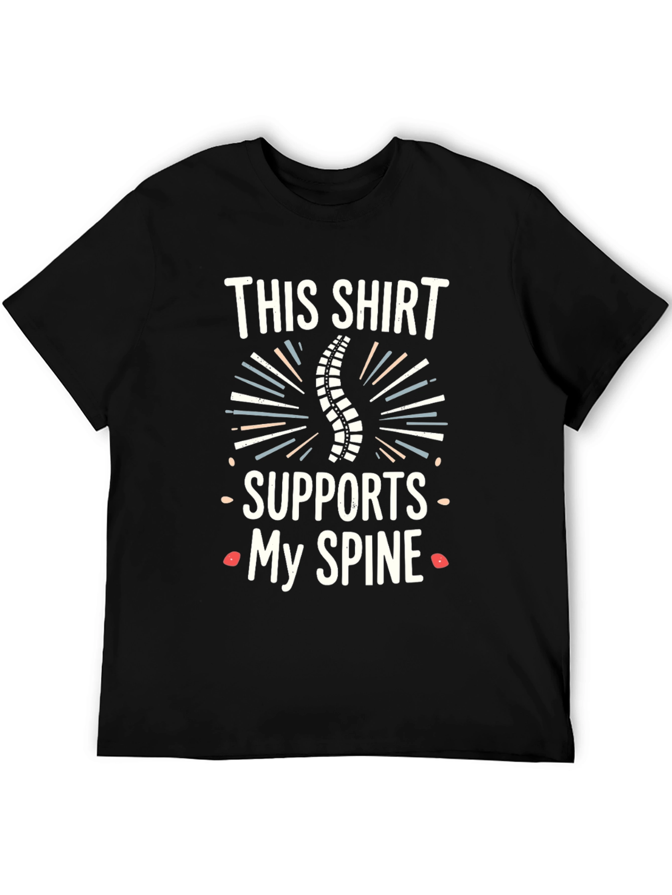 Spine Support T-Shirt - Chiropractic Humor Tee