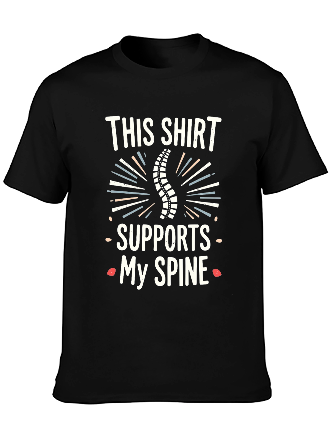 Spine Support T-Shirt - Chiropractic Humor Tee