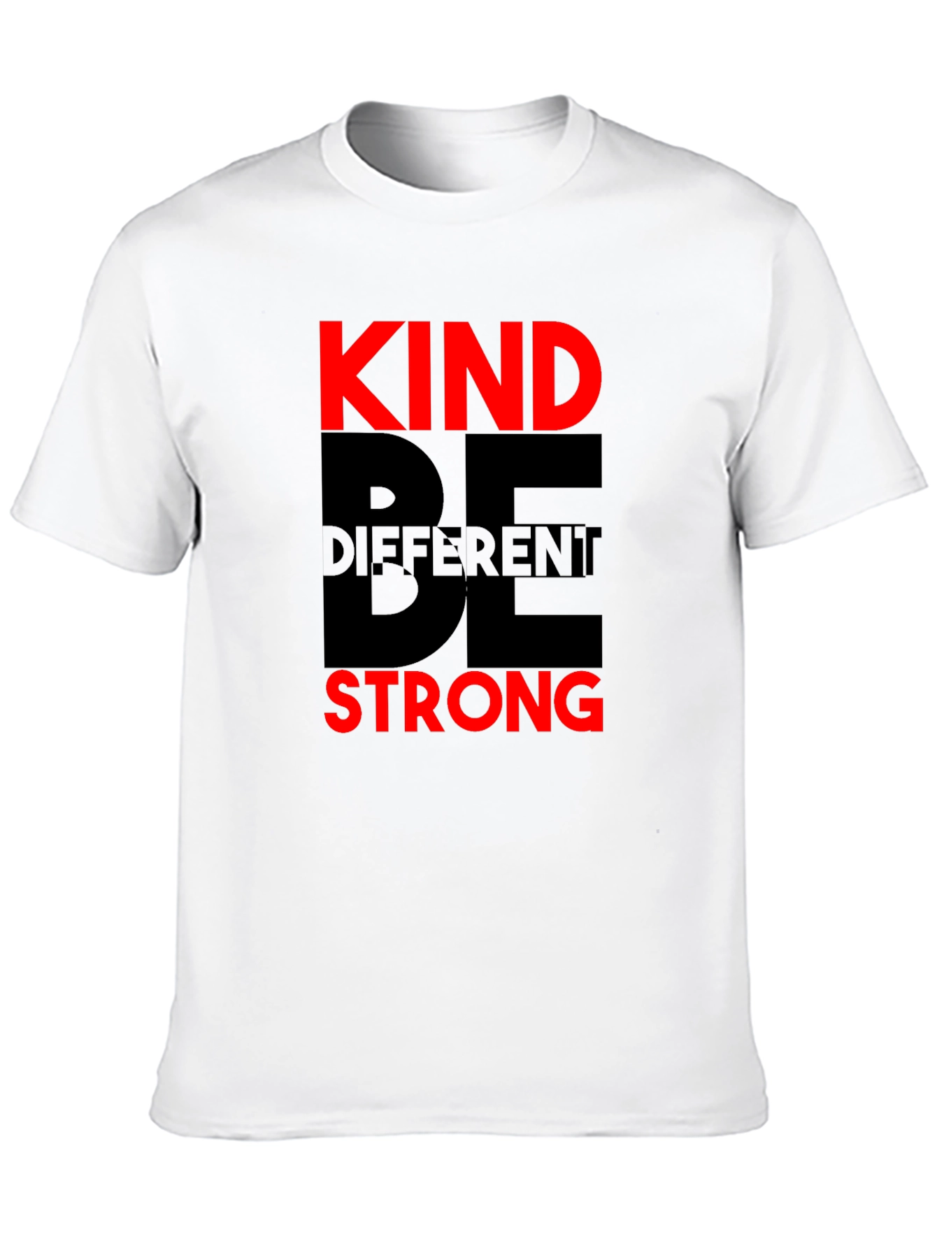Be Kind Be Different Be Strong T-Shirt