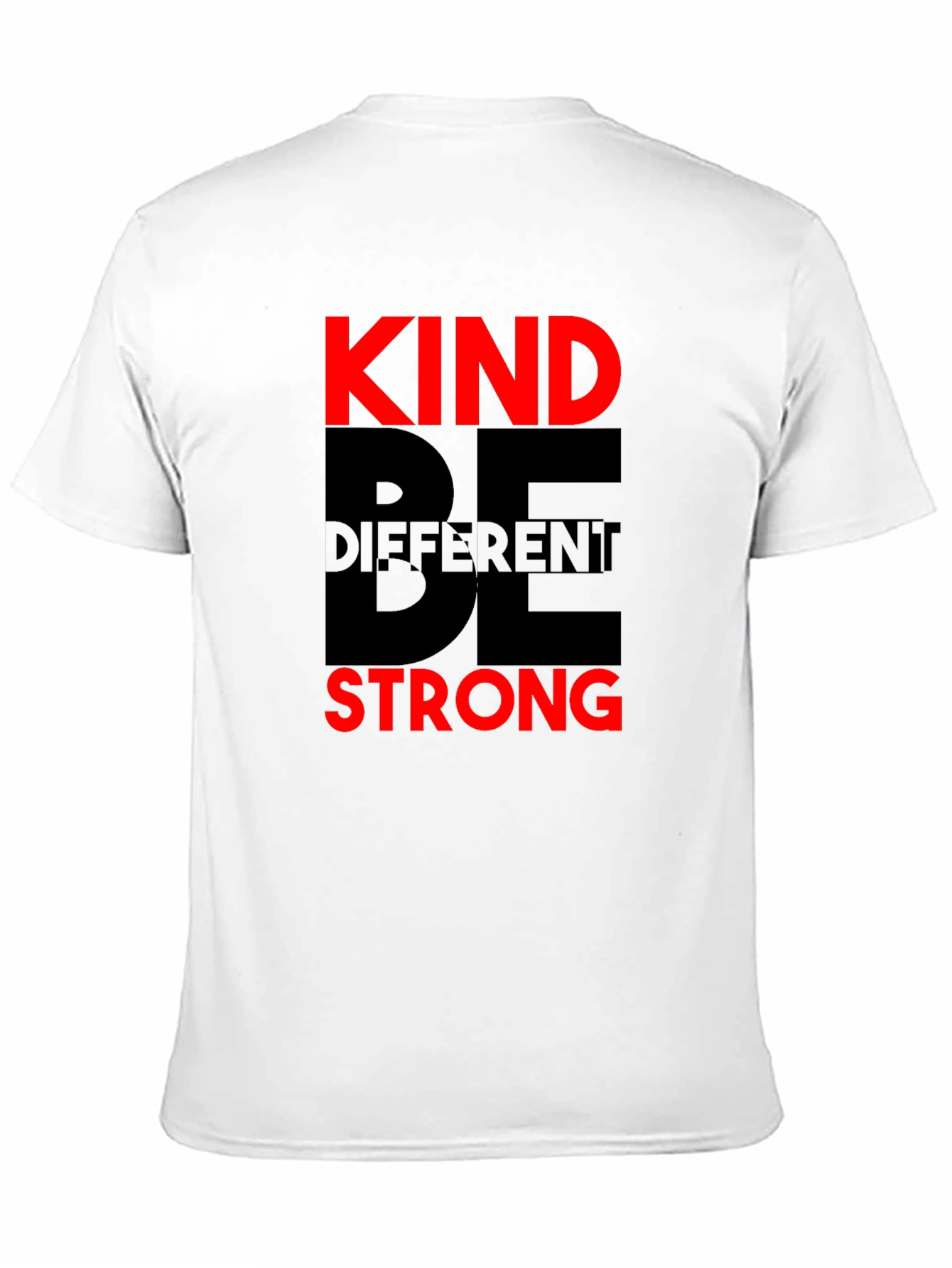 Be Kind Be Different Be Strong T-Shirt