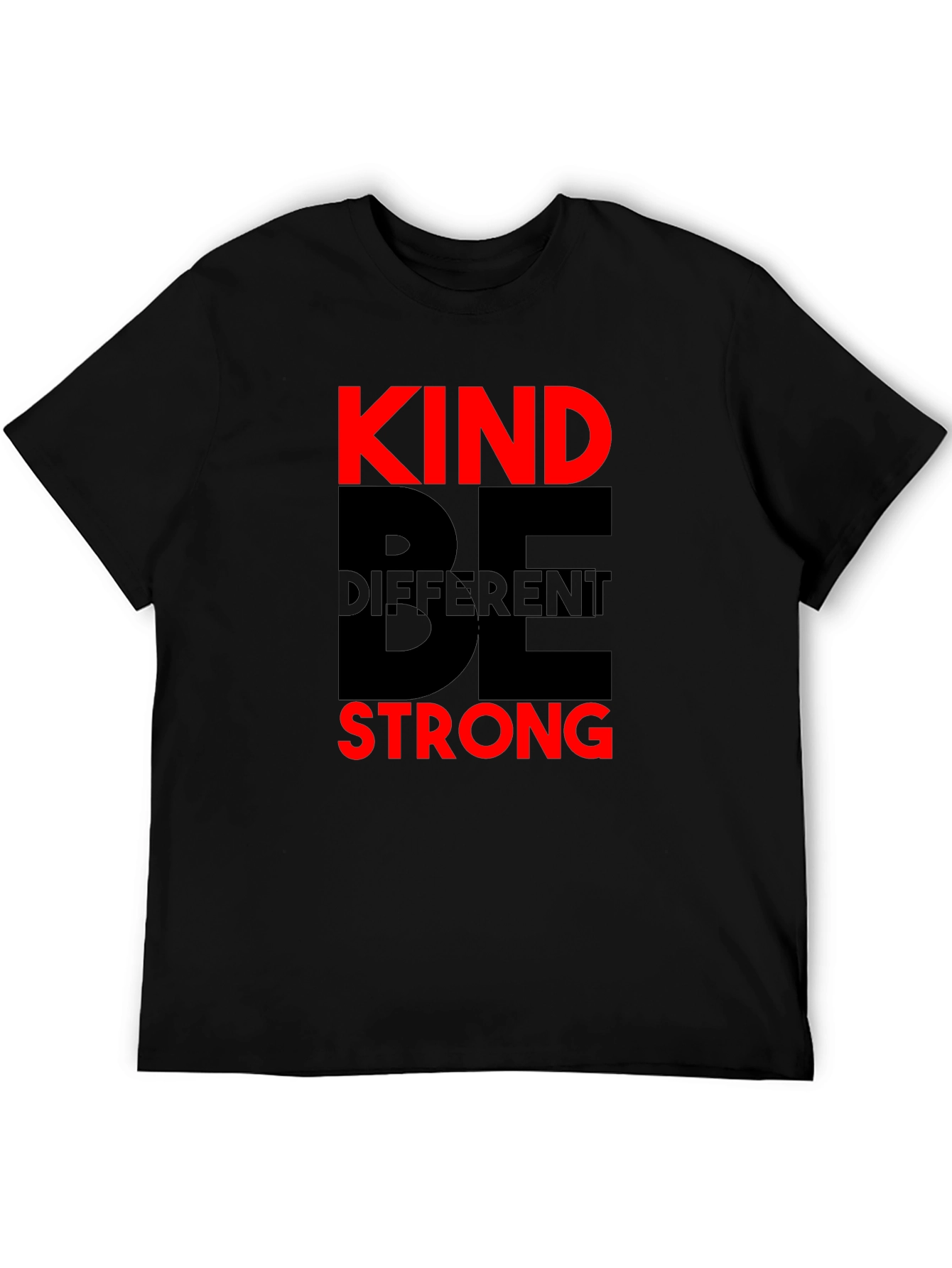 Be Kind Be Different Be Strong T-Shirt