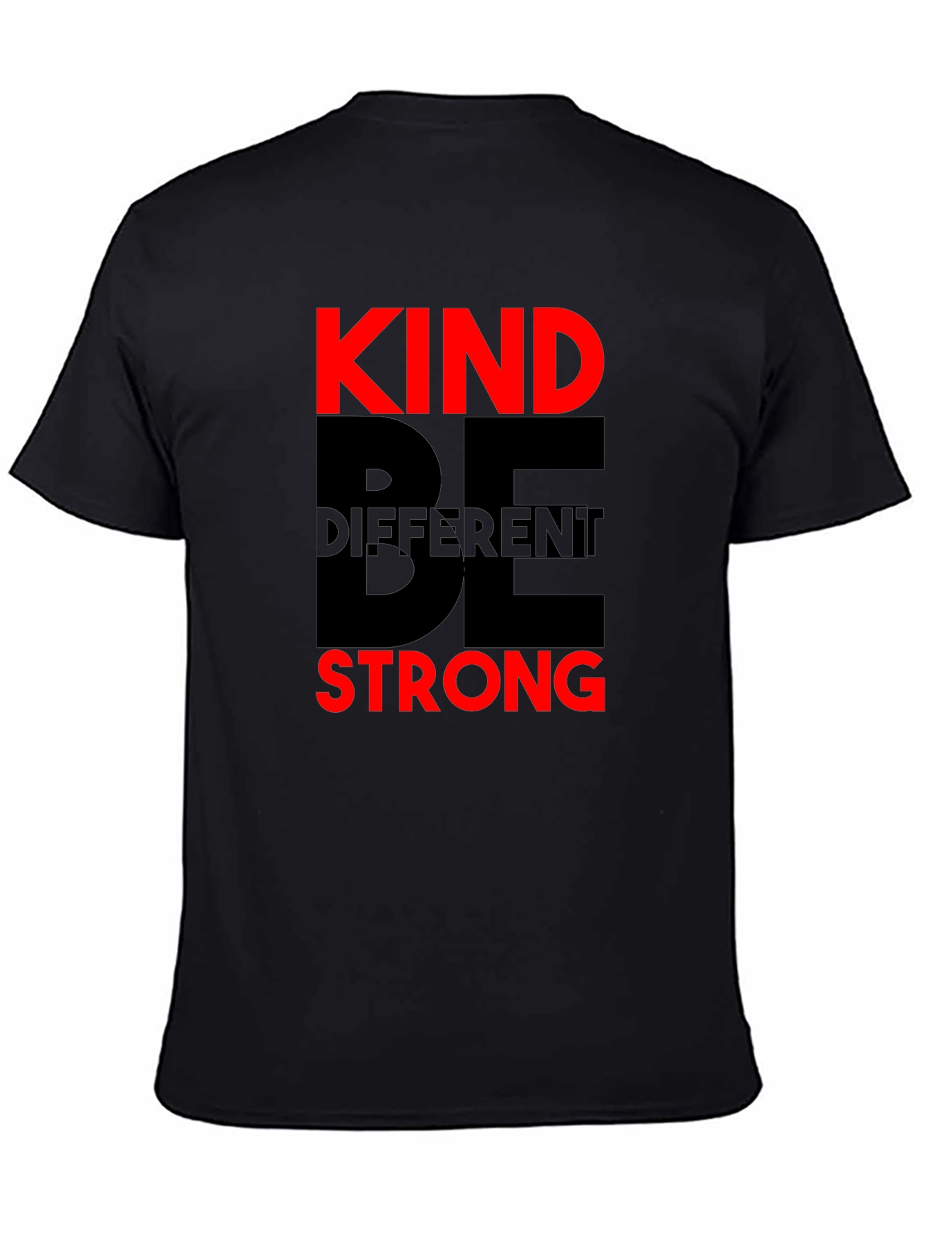 Be Kind Be Different Be Strong T-Shirt
