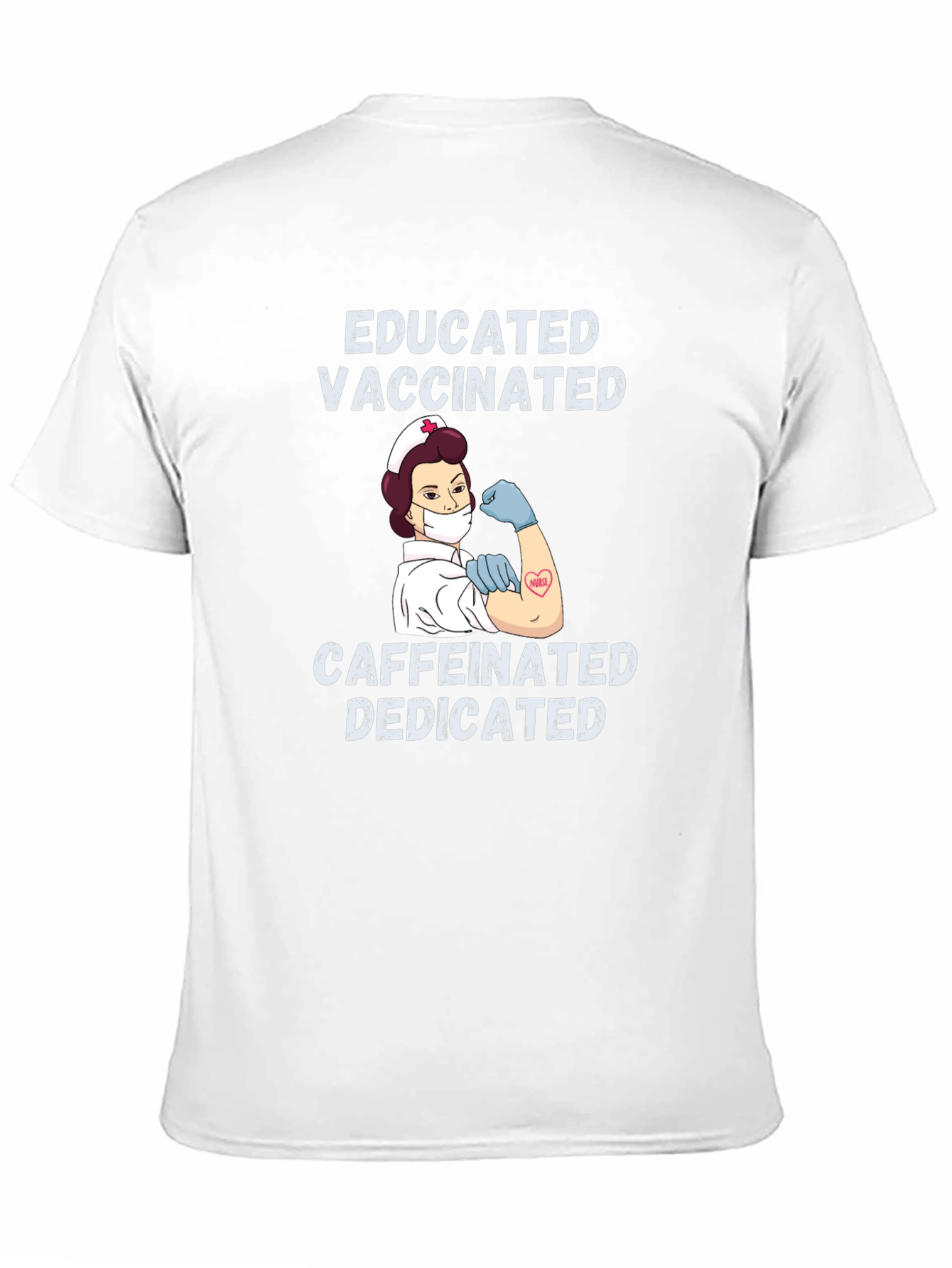 Educated Vaccinated Caffeinated Dedicated Nurse T-Shirt