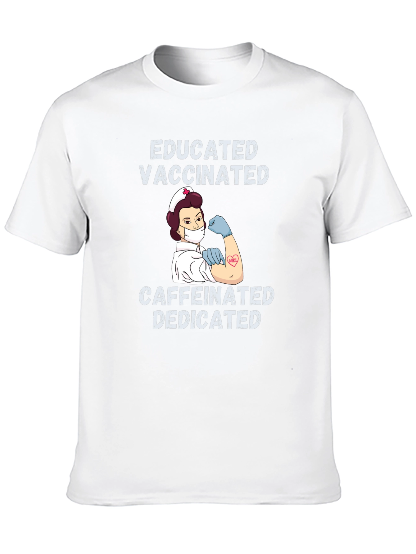 Educated Vaccinated Caffeinated Dedicated Nurse T-Shirt