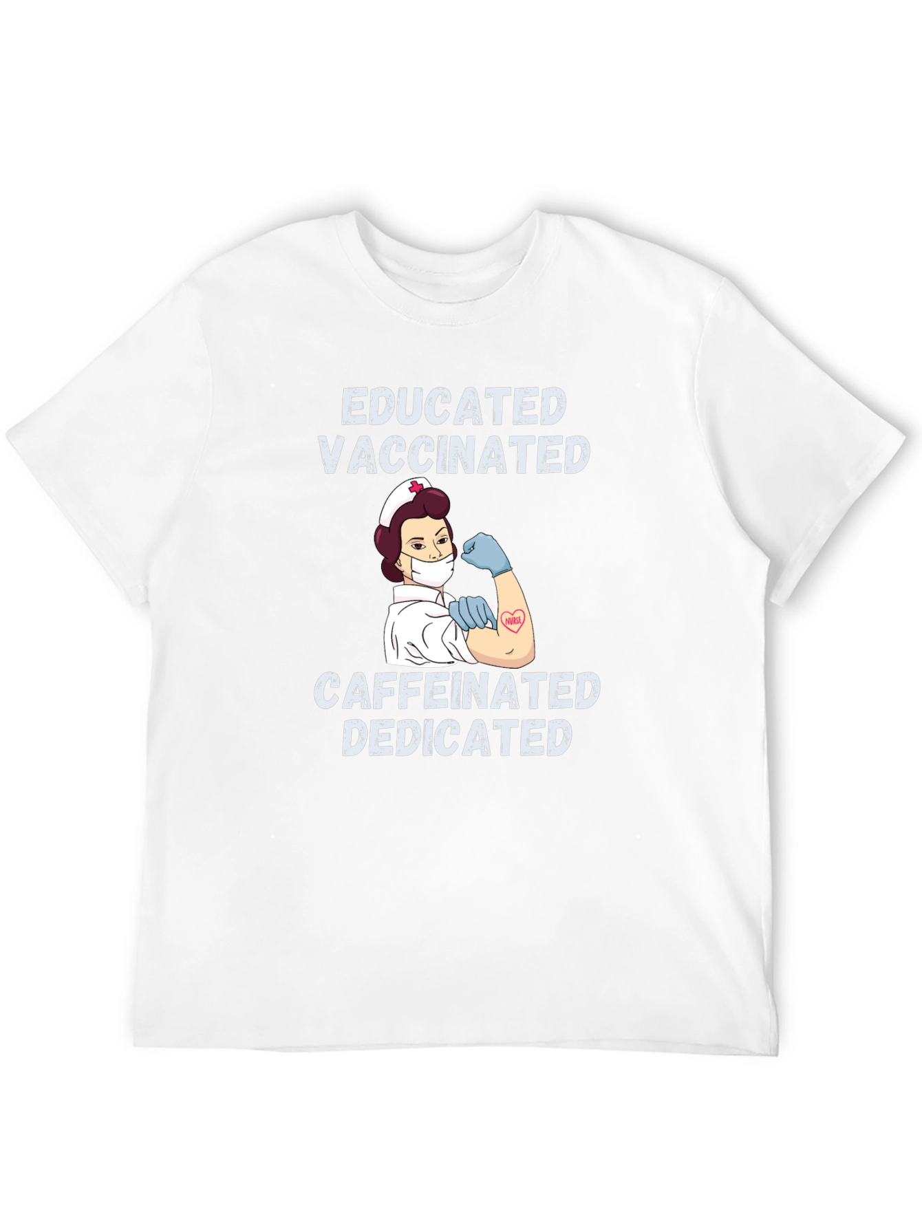 Educated Vaccinated Caffeinated Dedicated Nurse T-Shirt
