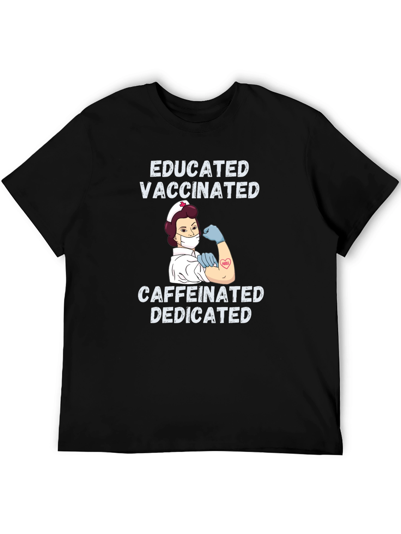 Educated Vaccinated Caffeinated Dedicated Nurse T-Shirt